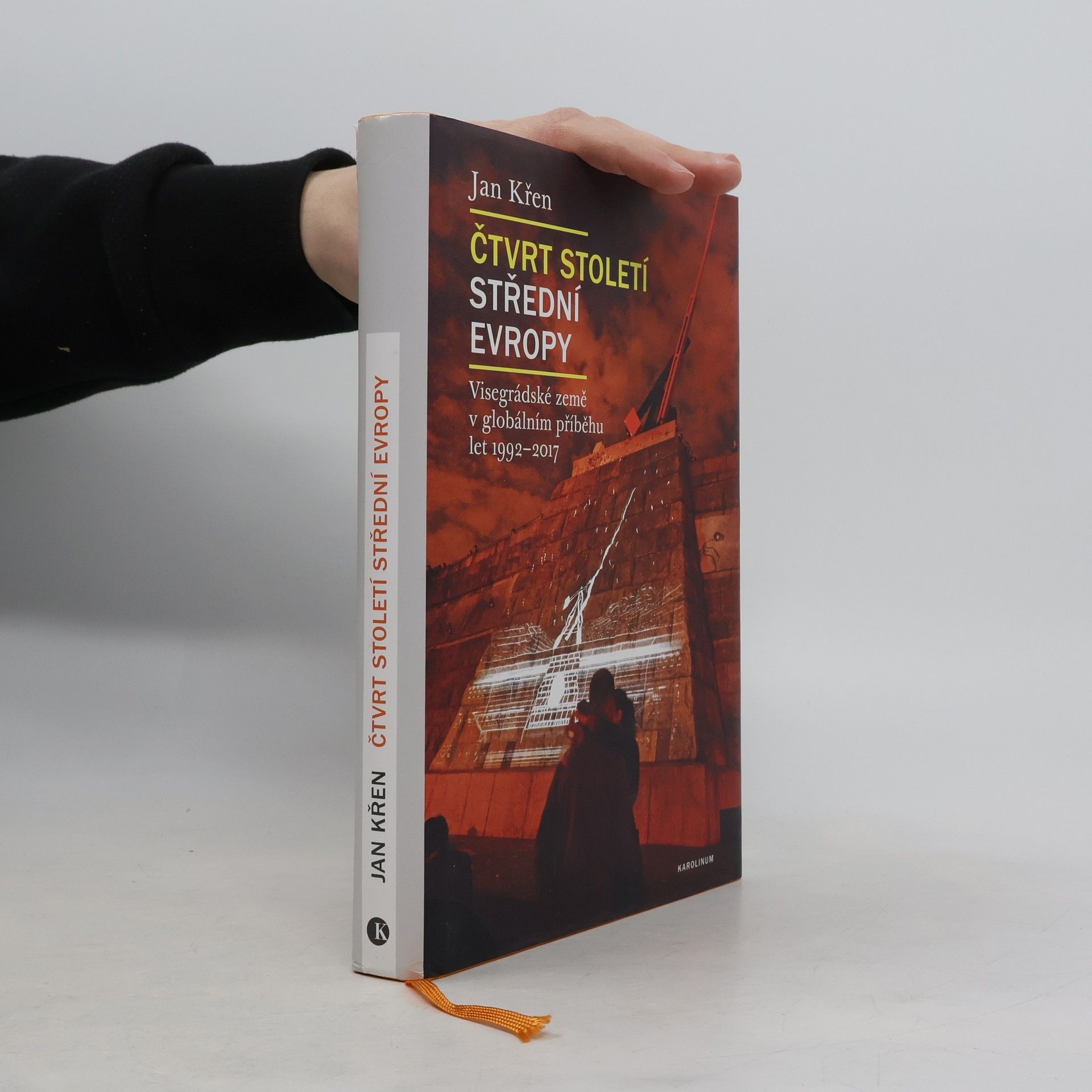 Jan Křen Čtvrt století střední Evropy: Visegrádské země v globálním příběhu let 1992 - 2017