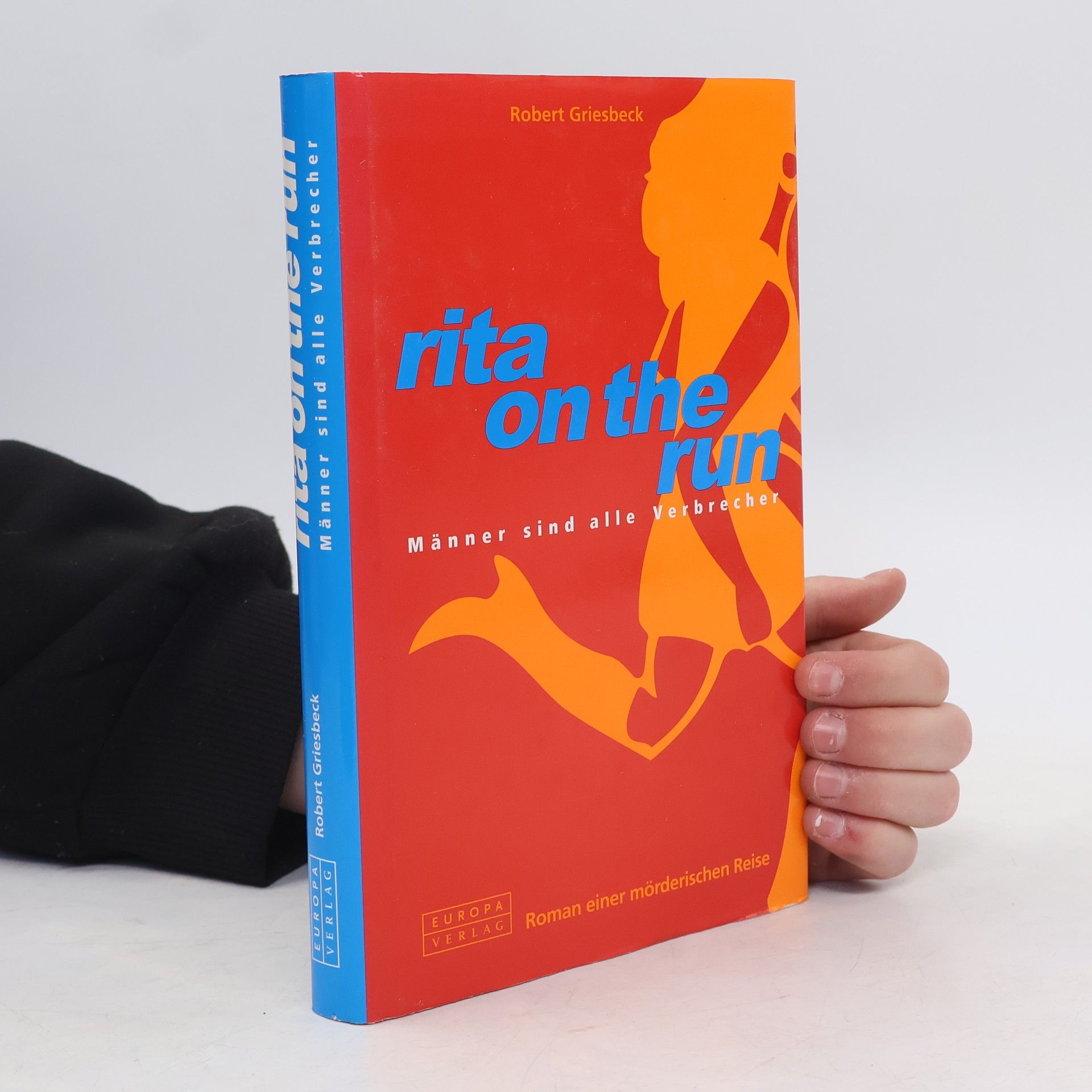 Robert Griesbeck Rita on the Run oder Männer sind alle Verbrecher