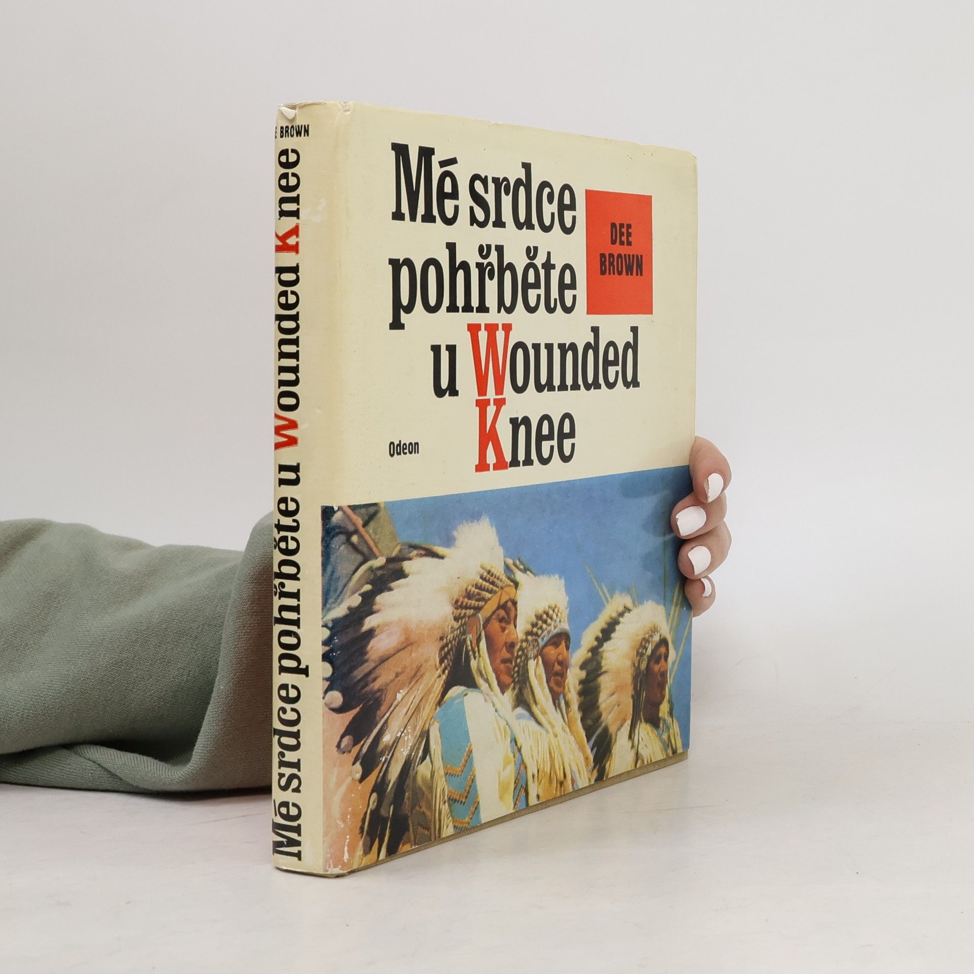 Dee Brown Mé srdce pohřběte u Wounded Knee