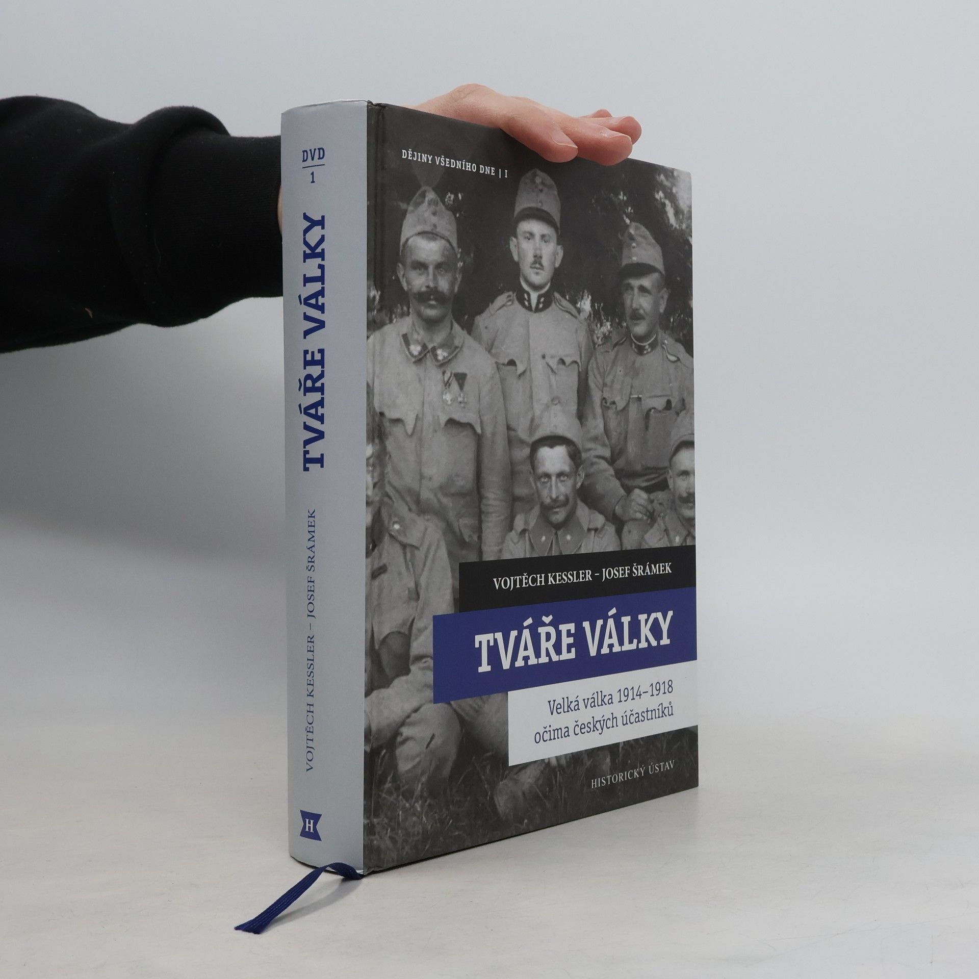 Vojtěch Kessler Tváře války: Velká válka 1914-1918 očima českých účastníků