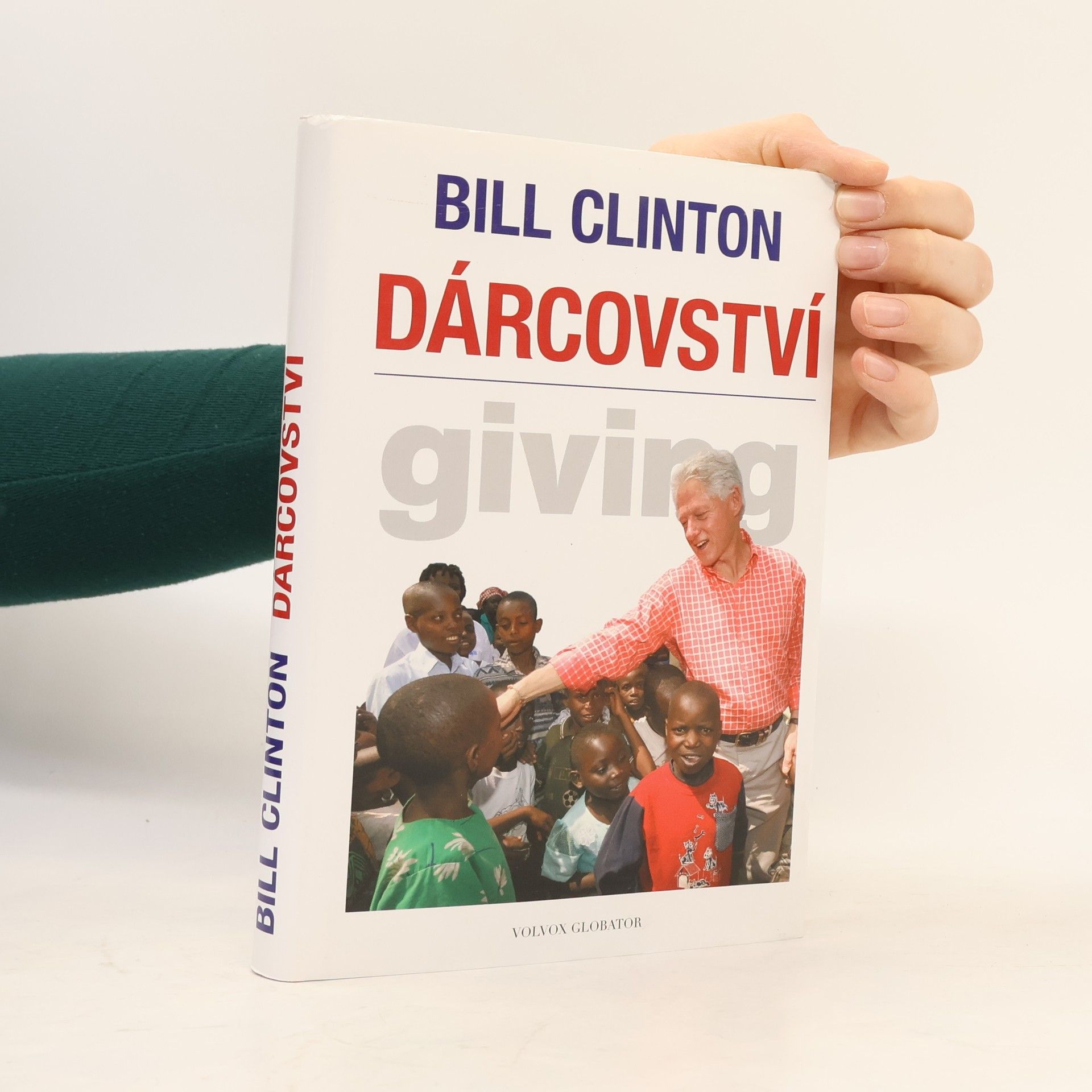 Bill Clinton Dárcovství. Jak každý z nás může změnit svět