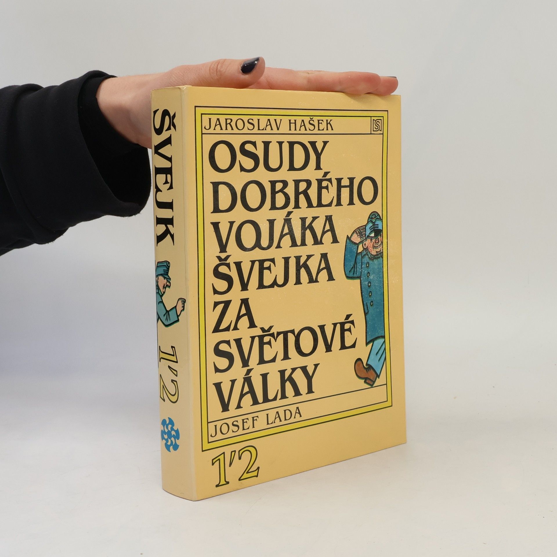 Jaroslav Hašek Osudy dobrého vojáka Švejka za světové války. 1-2
