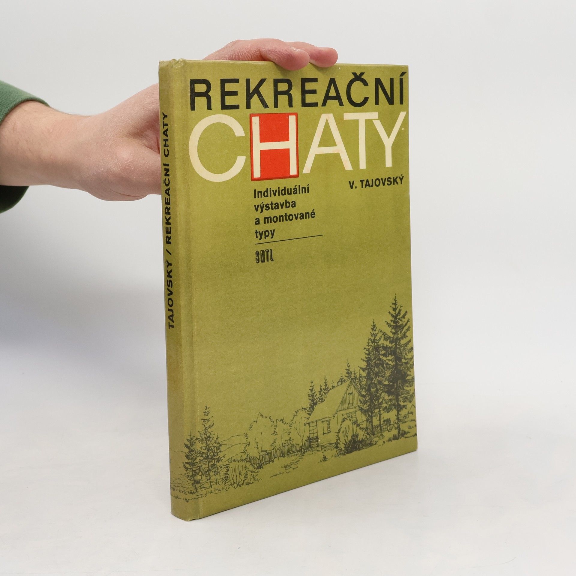 Václav Tajovský Rekreační chaty. Individuální výstavba a montované typy