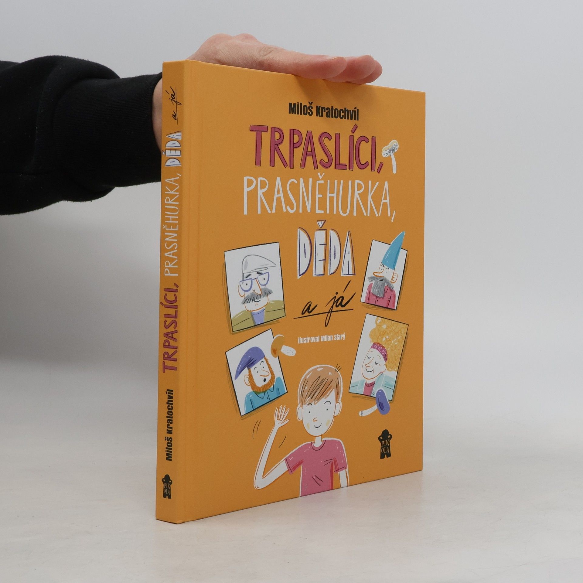 Miloš Kratochvíl Trpaslíci, Prasněhurka, děda a já