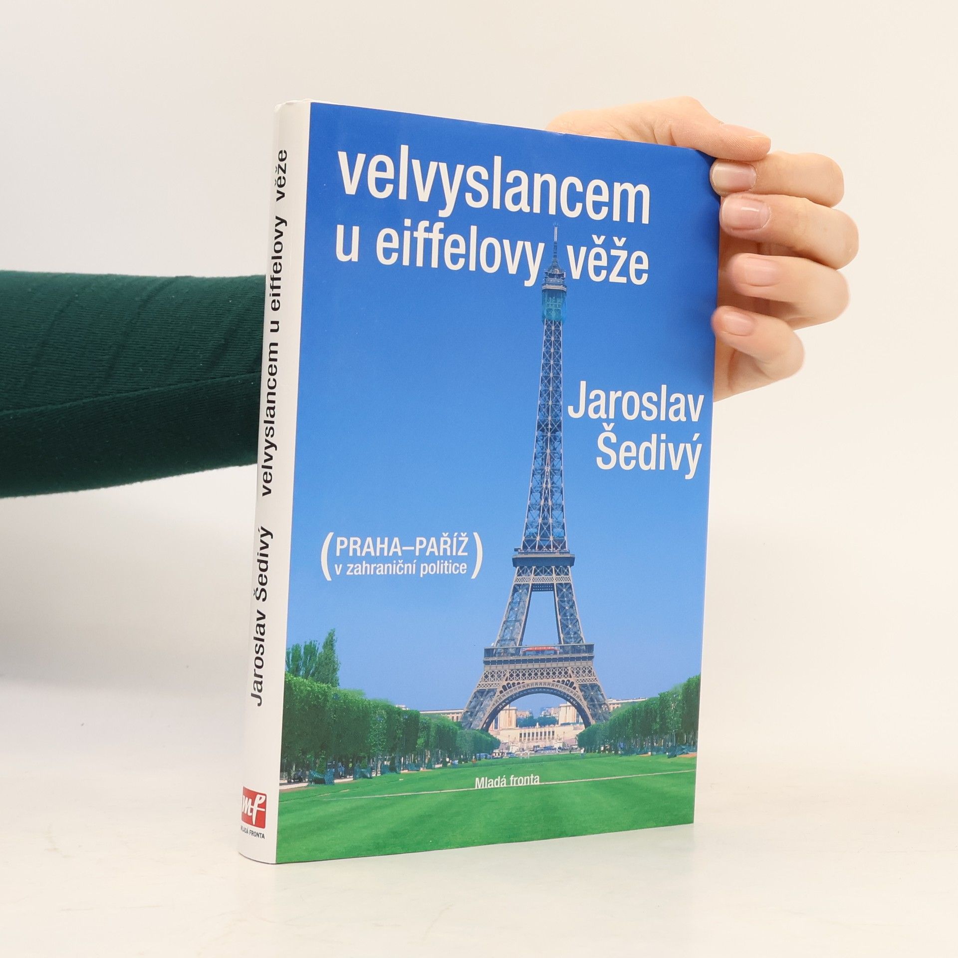 Jaroslav Šedivý Velvyslancem u Eiffelovy věže 1990-1994