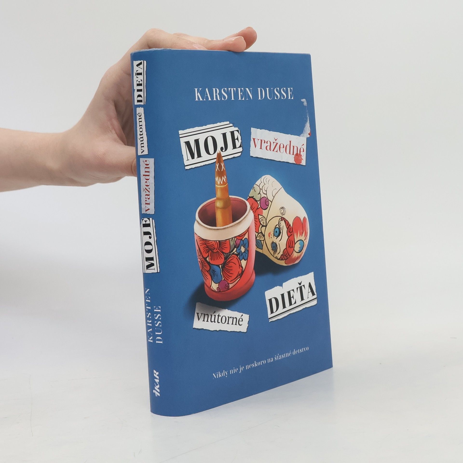 Karsten Dusse Moje vražedné vnútorné dieťa