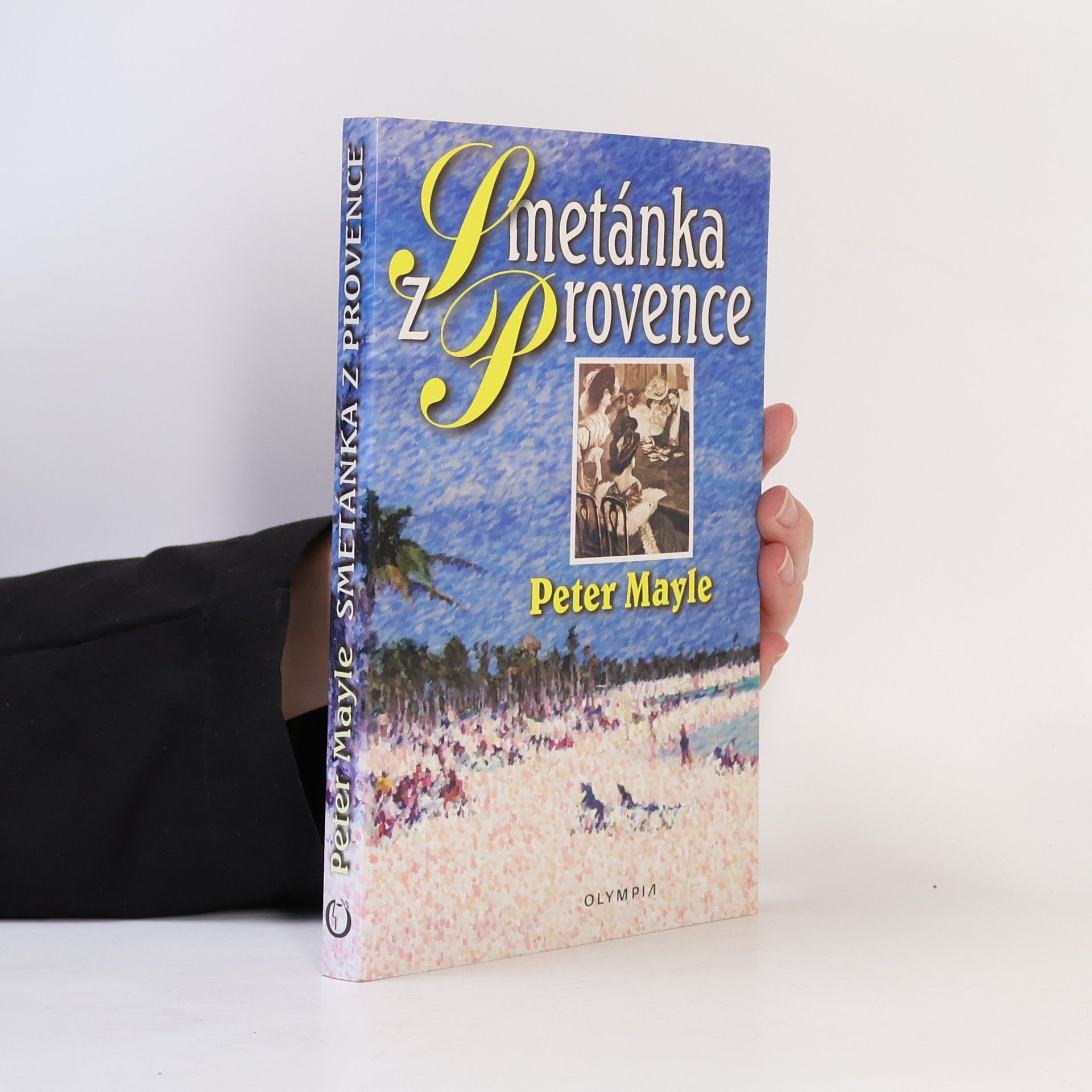 Peter Mayle Smetánka z Provence, aneb, Kromě sňatku uvážím cokolo