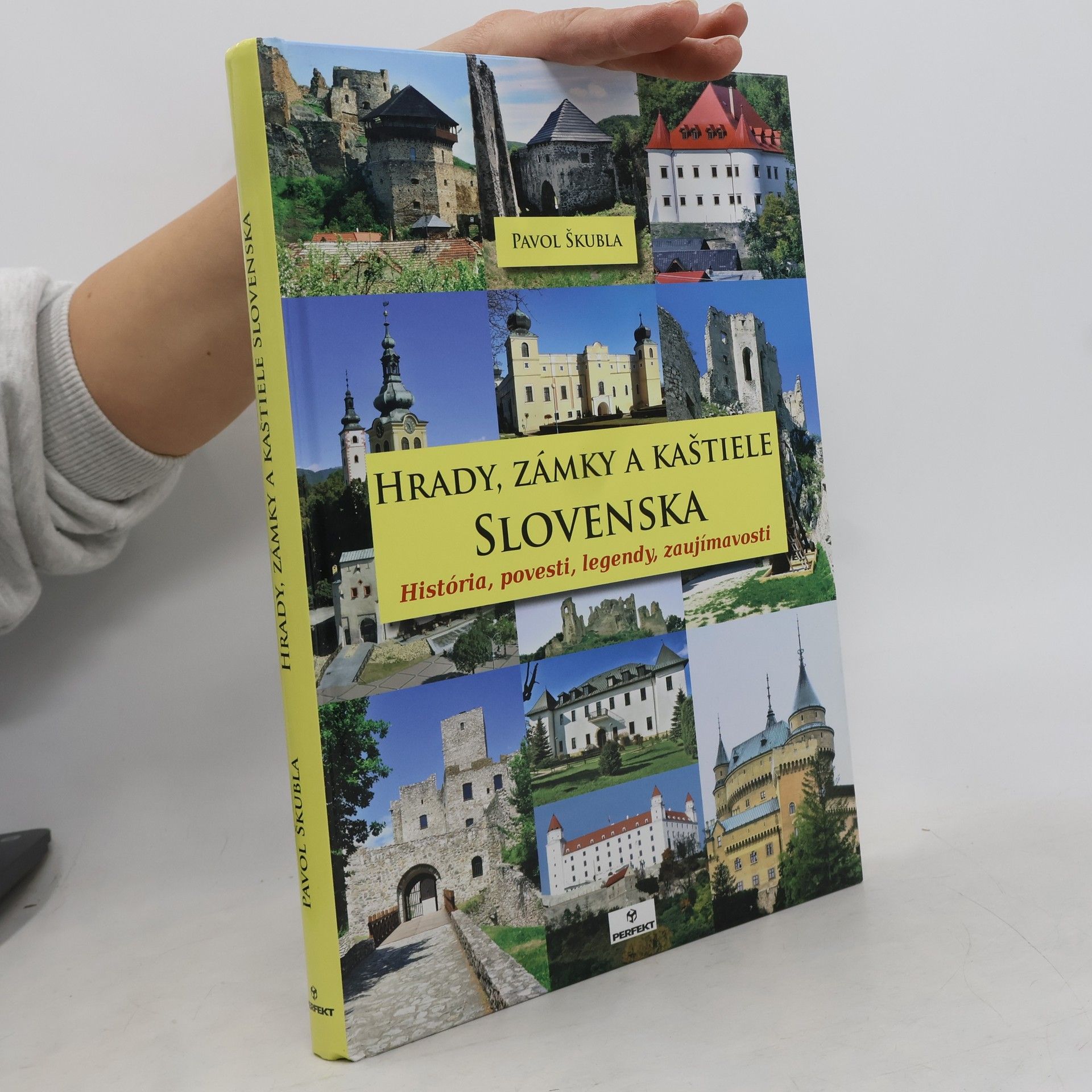 Pavol Škubla Hrady, zámky a kaštiele Slovenska: História, povesti, legendy, zaujímavosti
