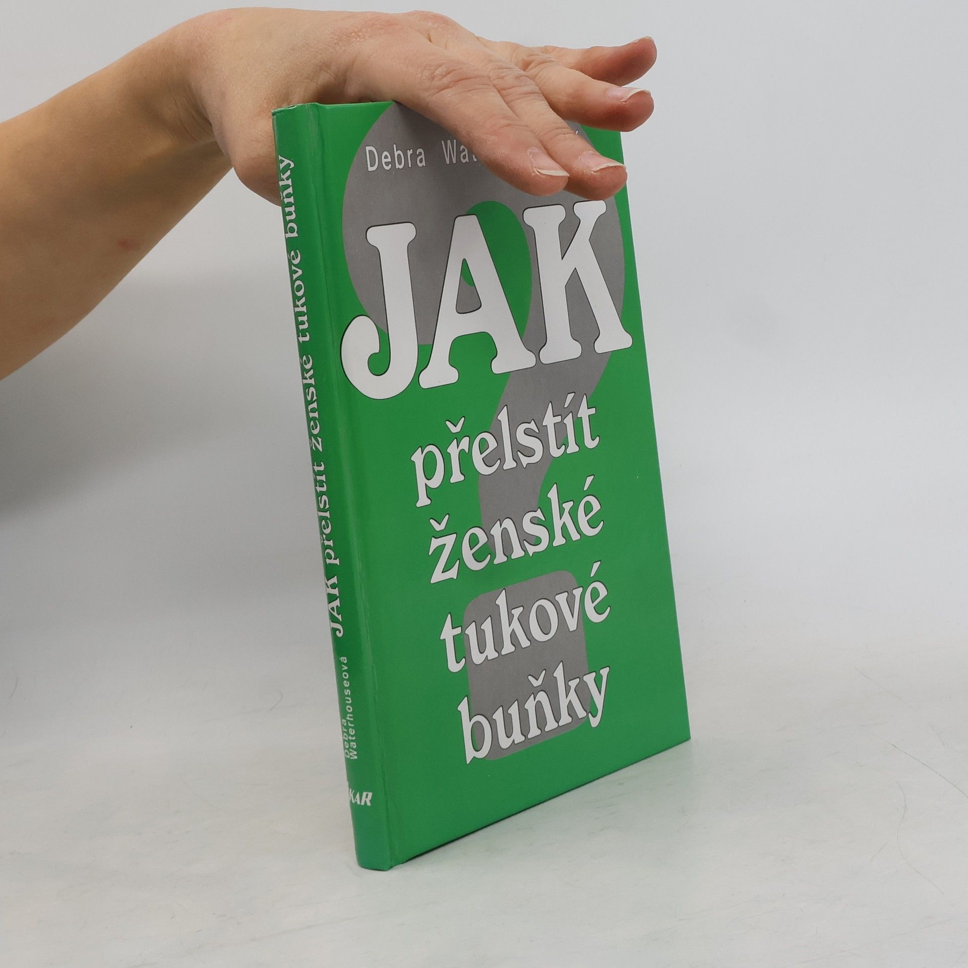 Debra Waterhouse Jak přelstít ženské tukové buňky