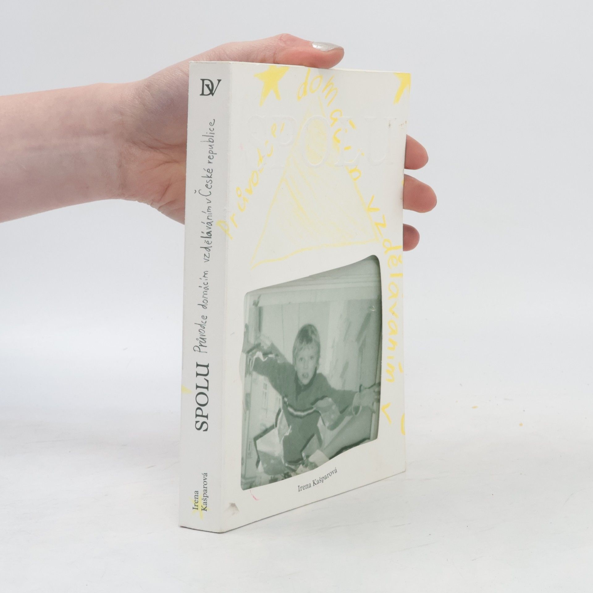 Irena Kašparová Spolu. Průvodce domácím vzděláváním v České republice