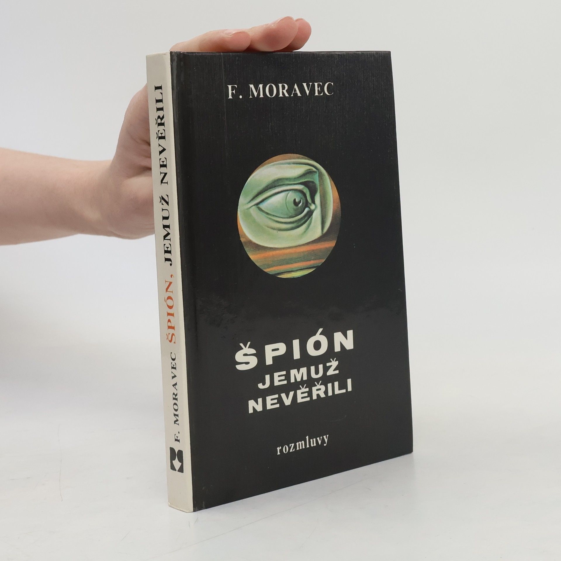 František Moravec Špión, jemuž nevěřili