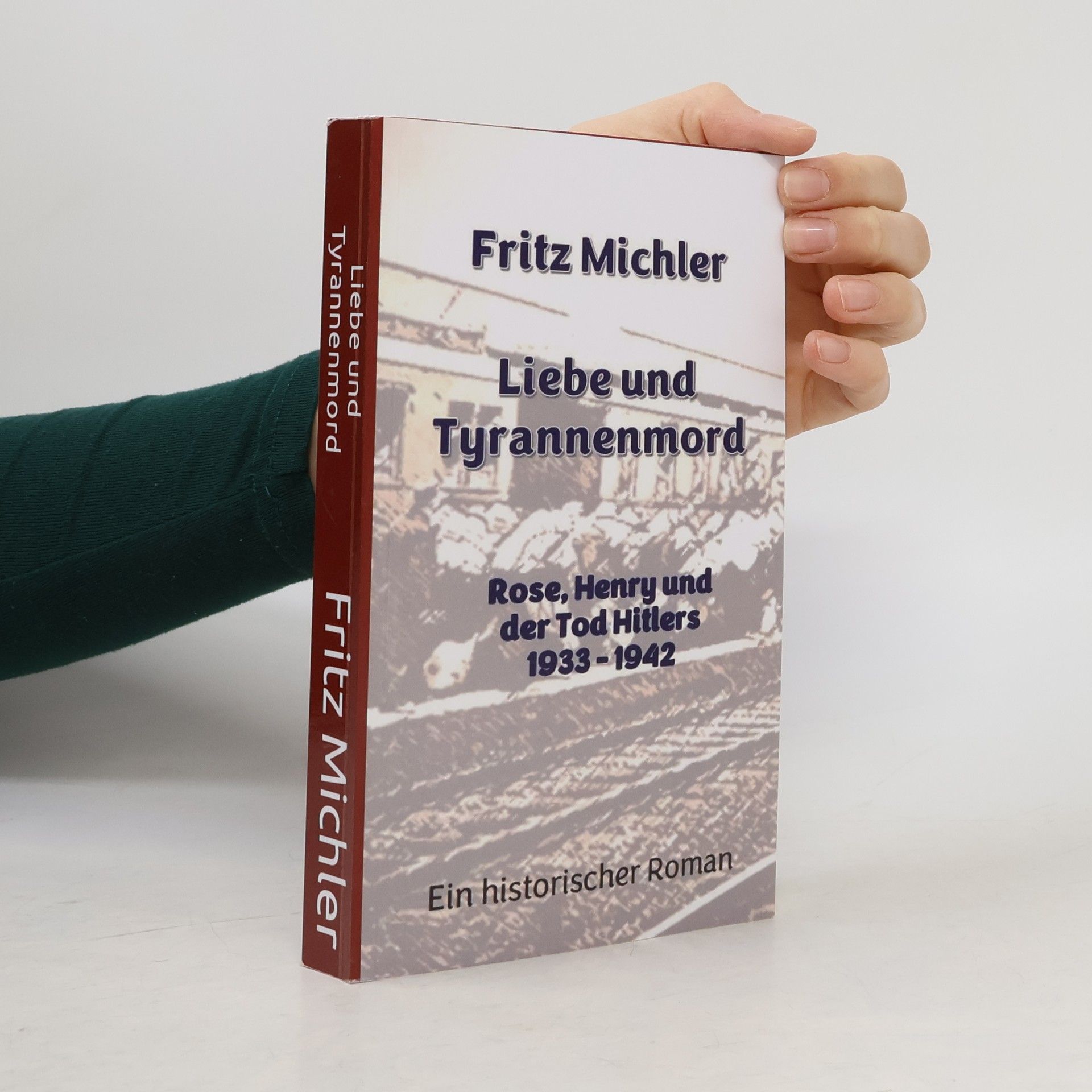 Fritz Michler Liebe und Tyrannenmord