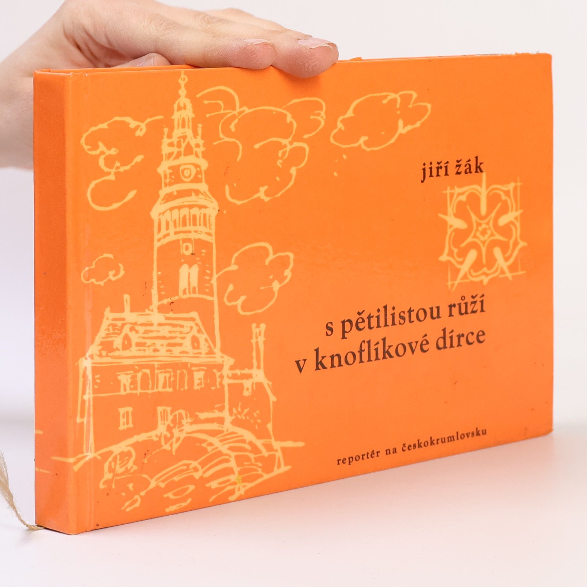 Jiří Žák S pětilistou růží v knoflíkové dírce : reportér na Českokrumlovsku