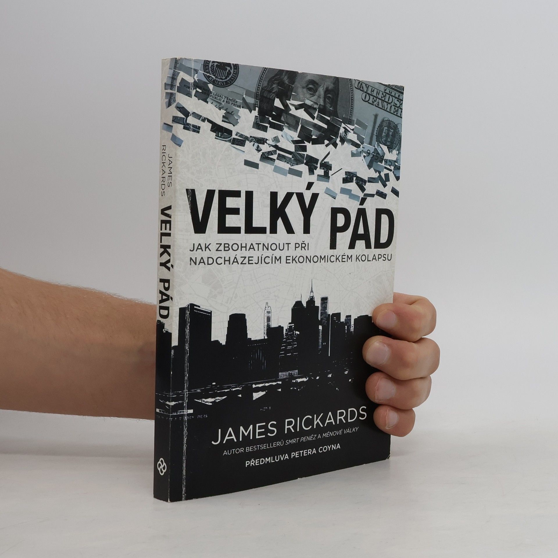 James Rickards Velký pád. Jak zbohatnout při nadcházejícím ekonomickém kolapsu