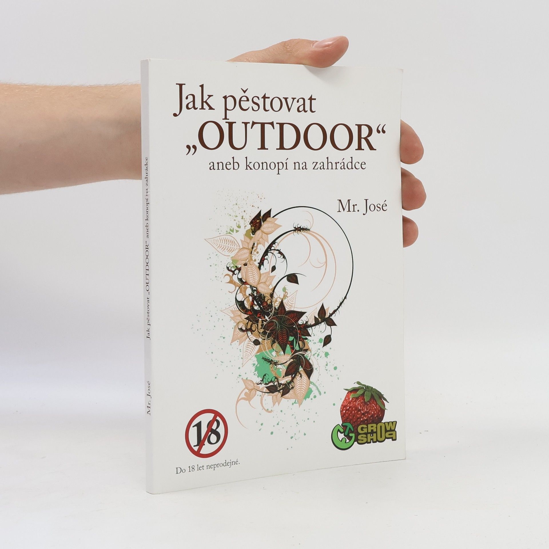 Mr José Jak pěstovat "outdoor" aneb Konopí na zahrádce