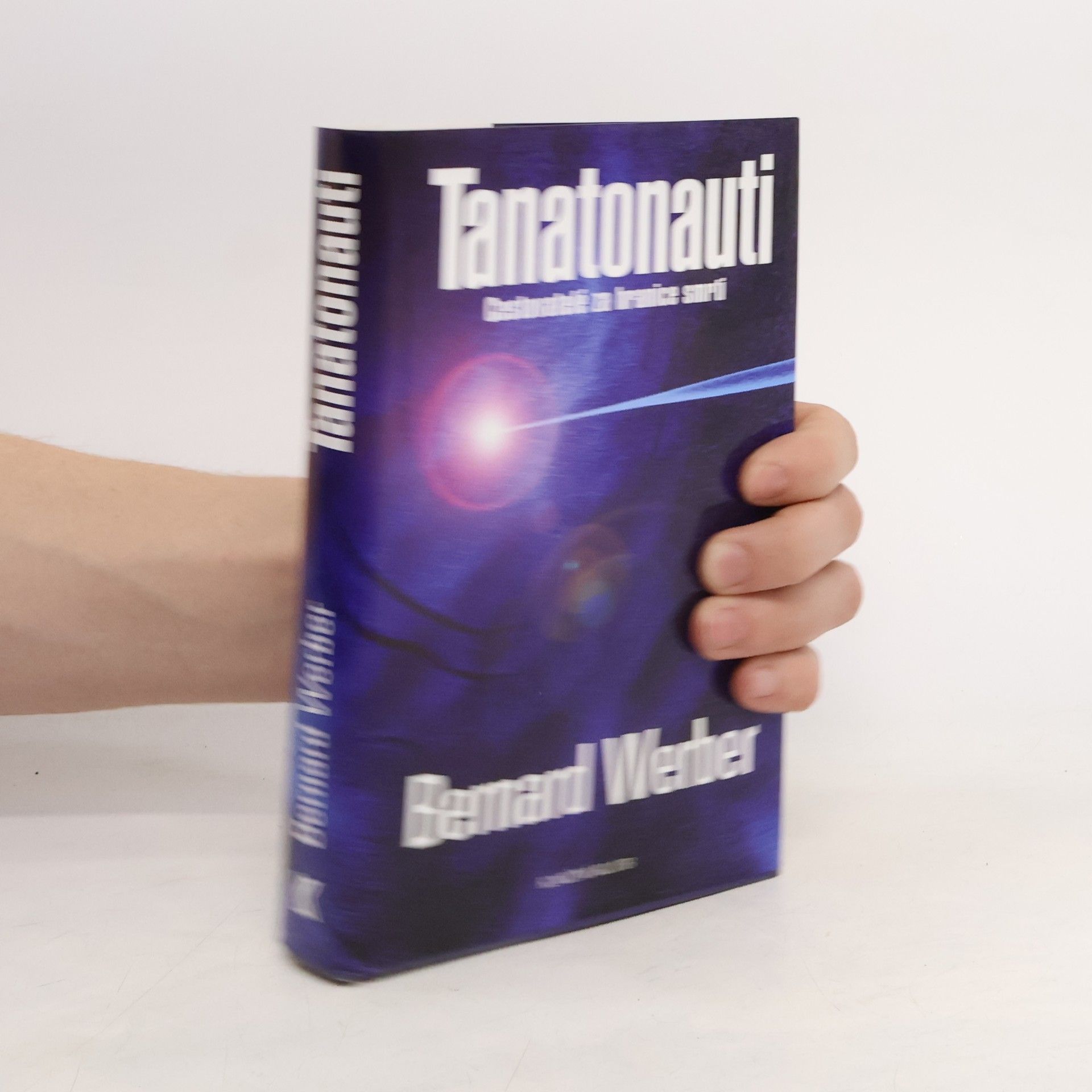 Bernard Werber Tanatonauti. Cestovatelé za hranice smrti