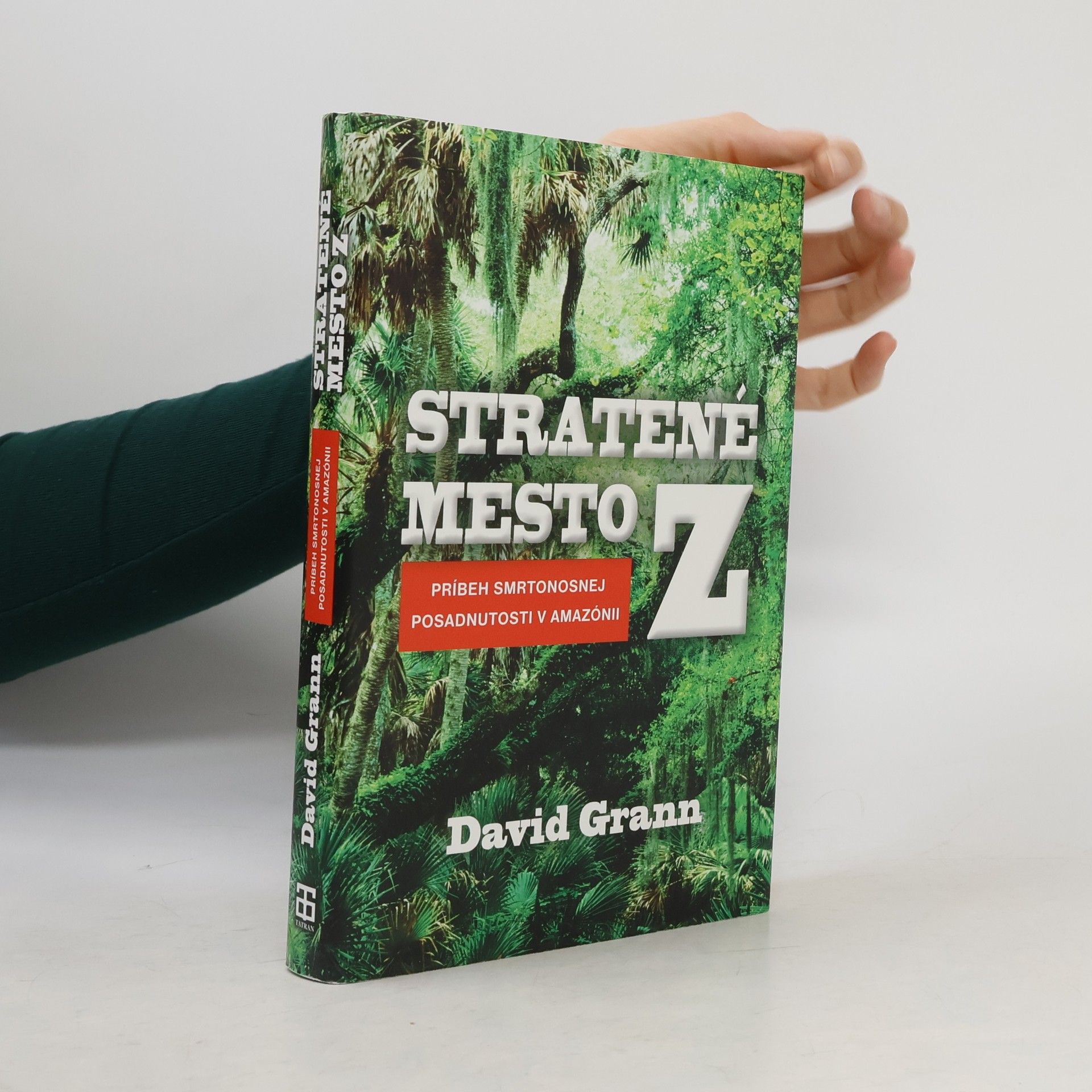 David Grann Stratené mesto Z
