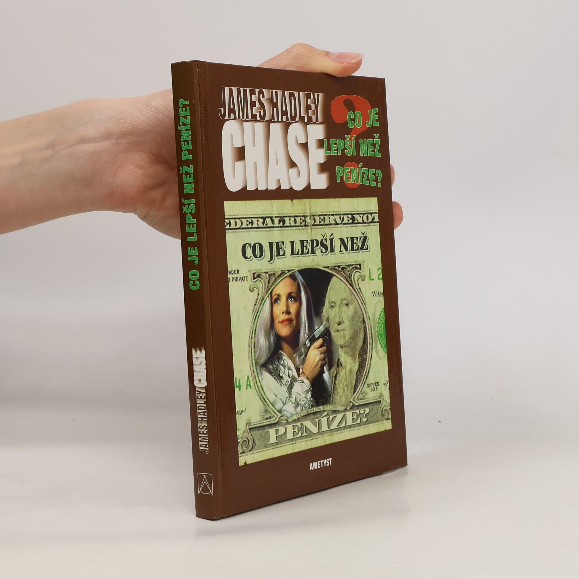 James Hadley Chase Co je lepší než peníze?