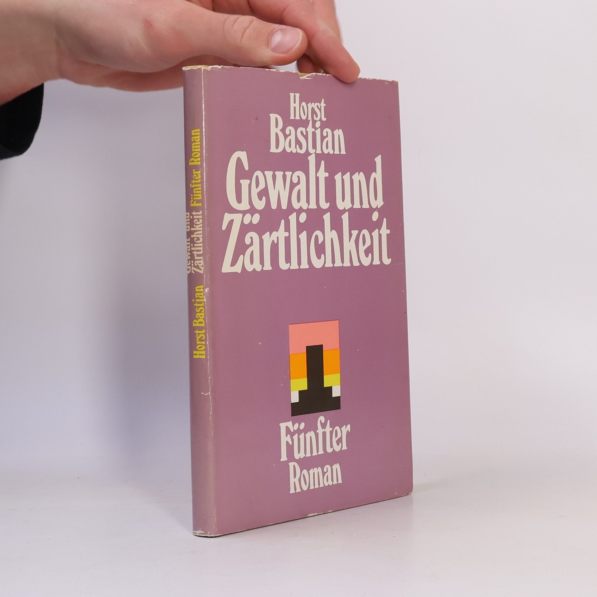 Horst Bastian Gewalt und Zärtlichkeit