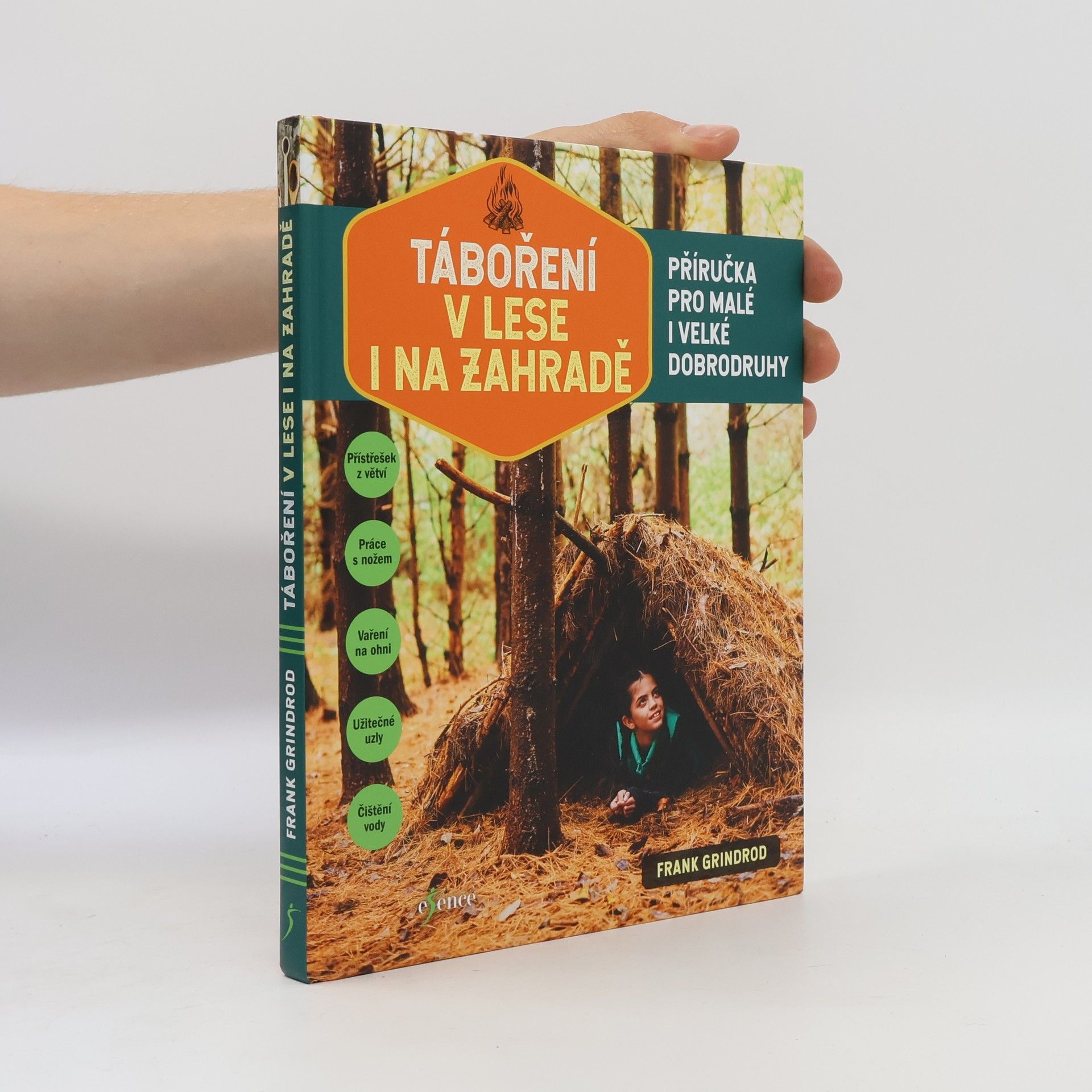 Jared Leeds Táboření v lese i na zahradě : příručka pro malé i velké dobrodruhy