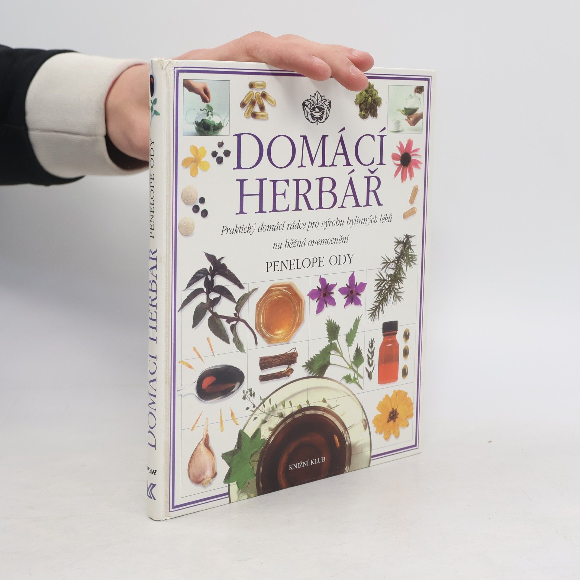 Penelope Ody Domácí herbář : praktický domácí rádce pro výrobu bylinných léků na běžná onemocnění