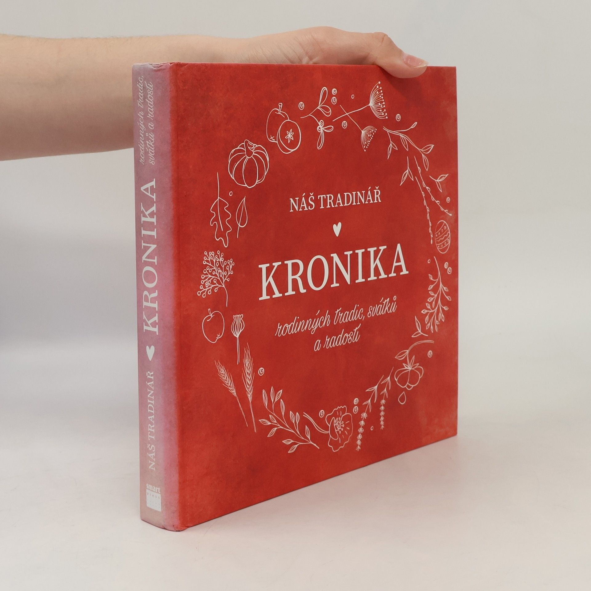 Monika Kindlová Náš tradinář: Kronika rodinných tradic, svátků a radostí