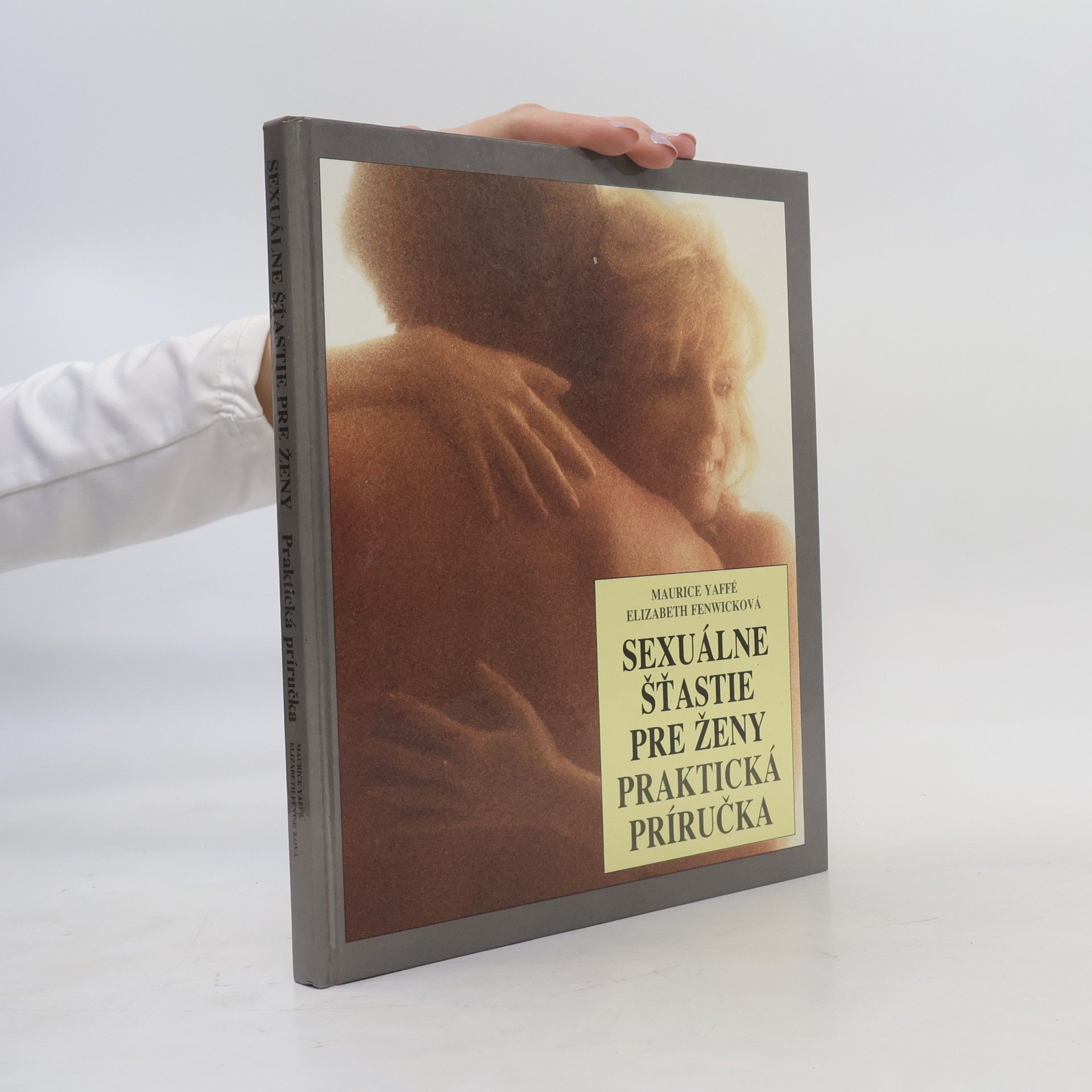 Maurice Yaffé Sexuálne šťastie pre ženy: Praktická príručka