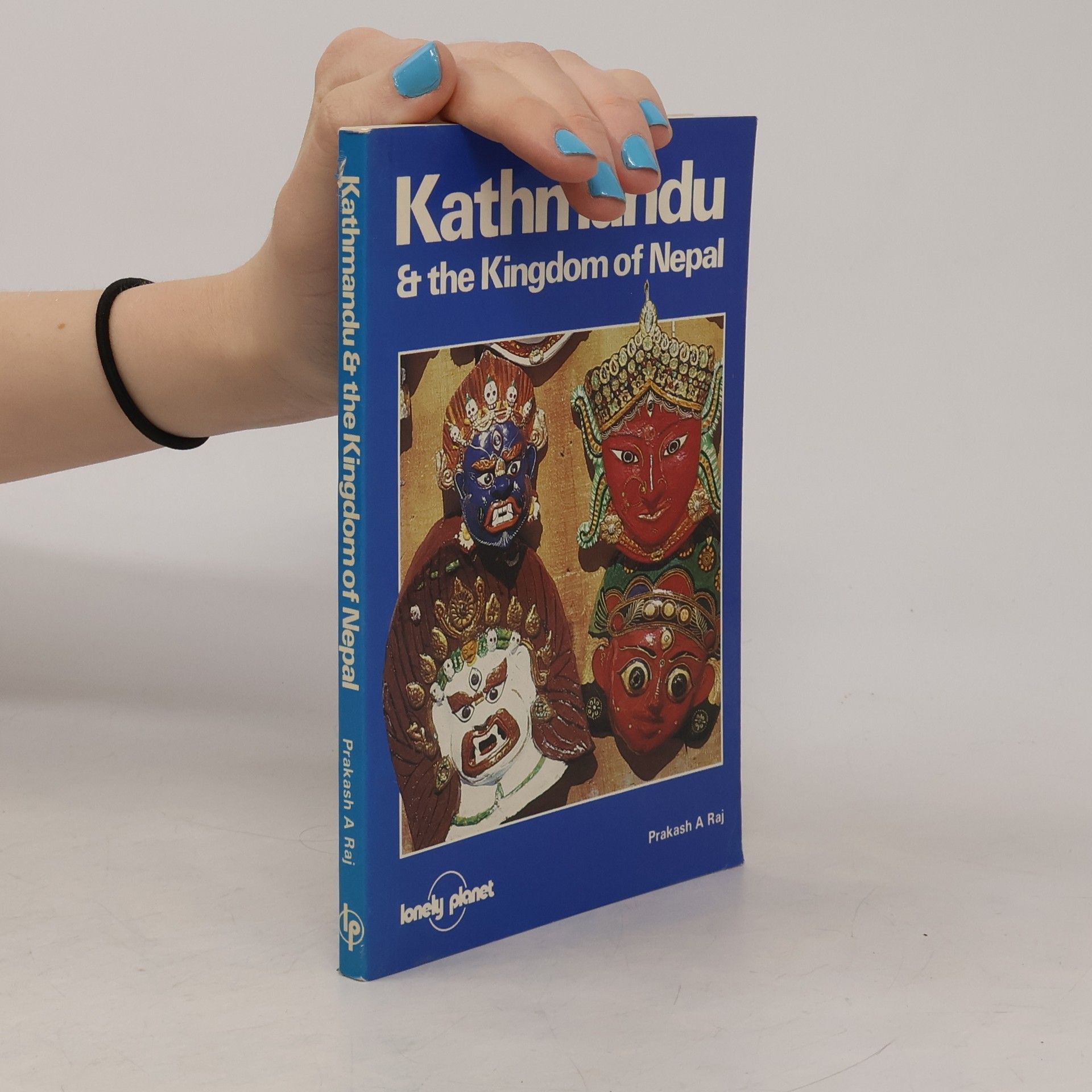 Prakash A. Raj Kathmandu and the Kingdom of Nepal