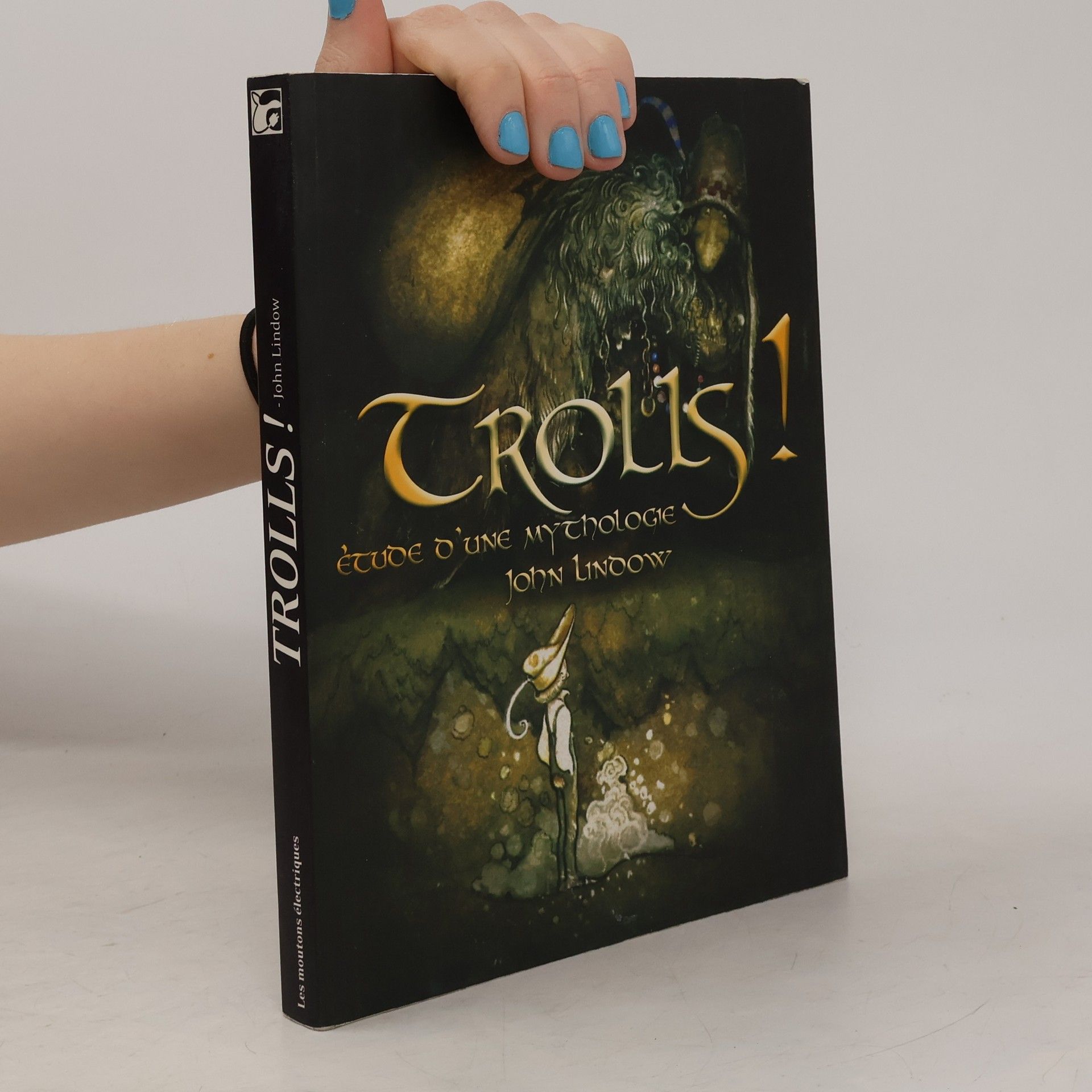 John Lindow Trolls ! Étude d'une mythologie