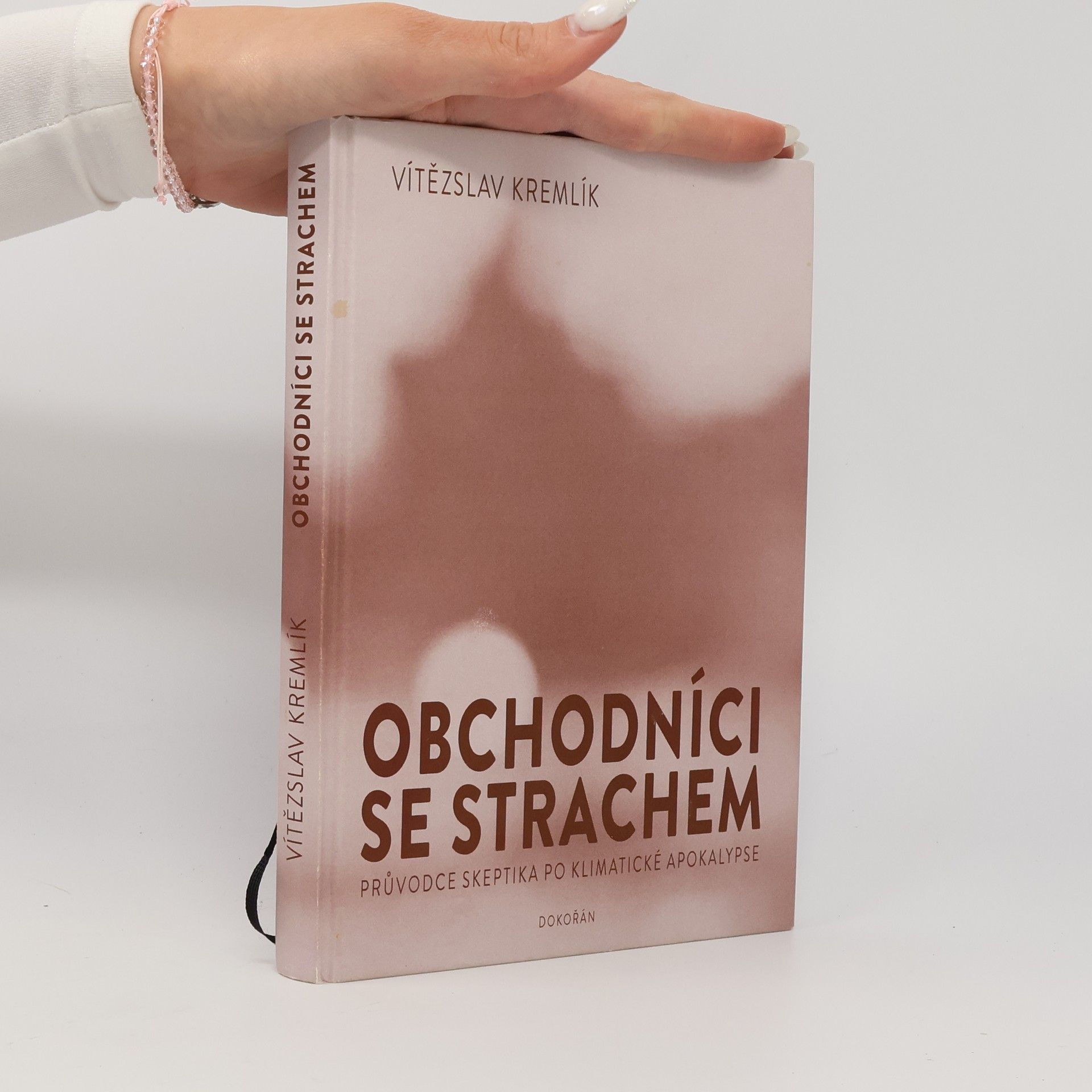 Vítězslav Kremlík Obchodníci se strachem. Průvodce skeptika po klimatické apokalypse