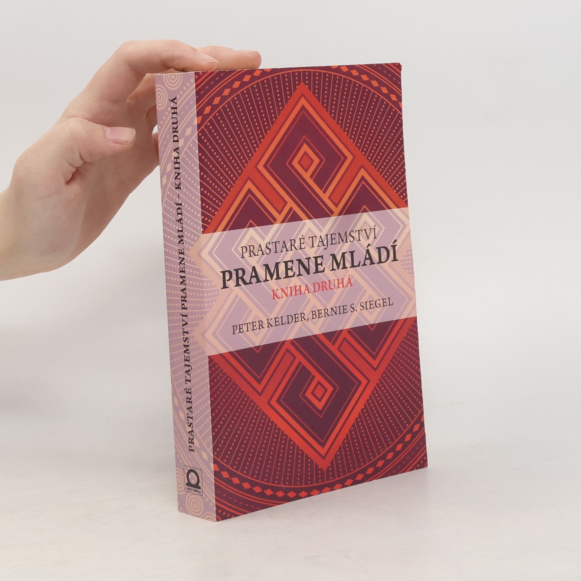 Bernie Siegel Prastaré tajemství pramene mládí. 2. díl.