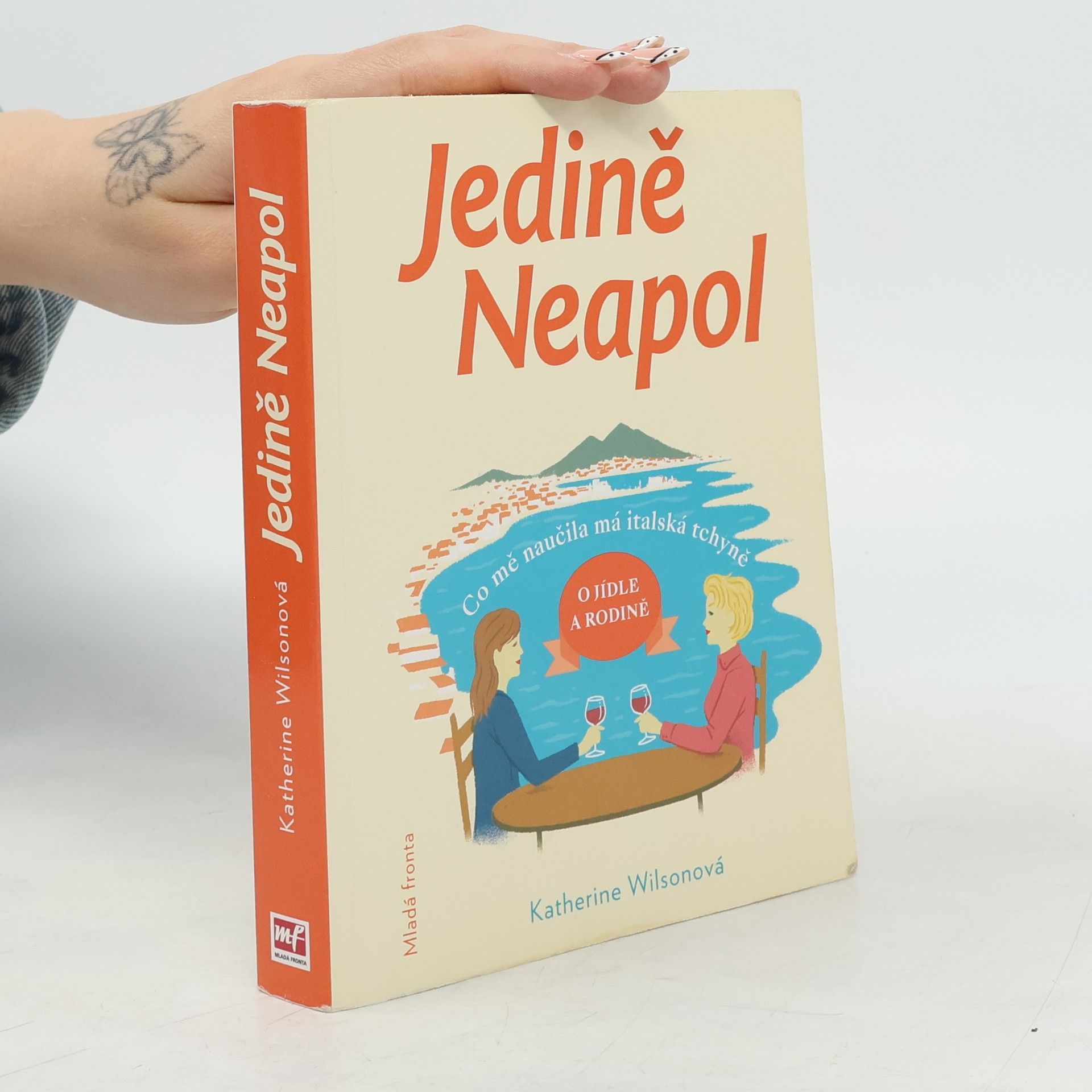 Katherine Wilson Jedině Neapol. Co mě naučila má italská tchyně o jídle a rodině