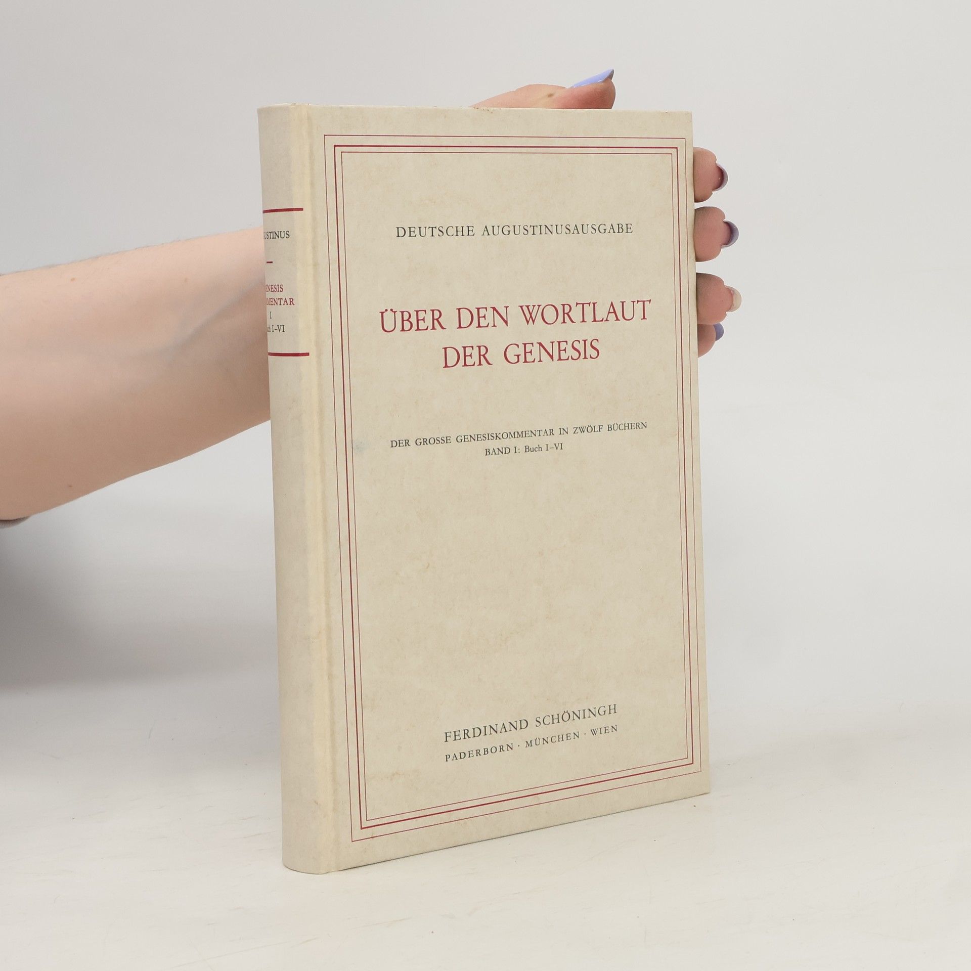 Saint Augustine (of Hippo) Deutsche Augustinusausgabe - 1: Über den Wortlaut der Genesis