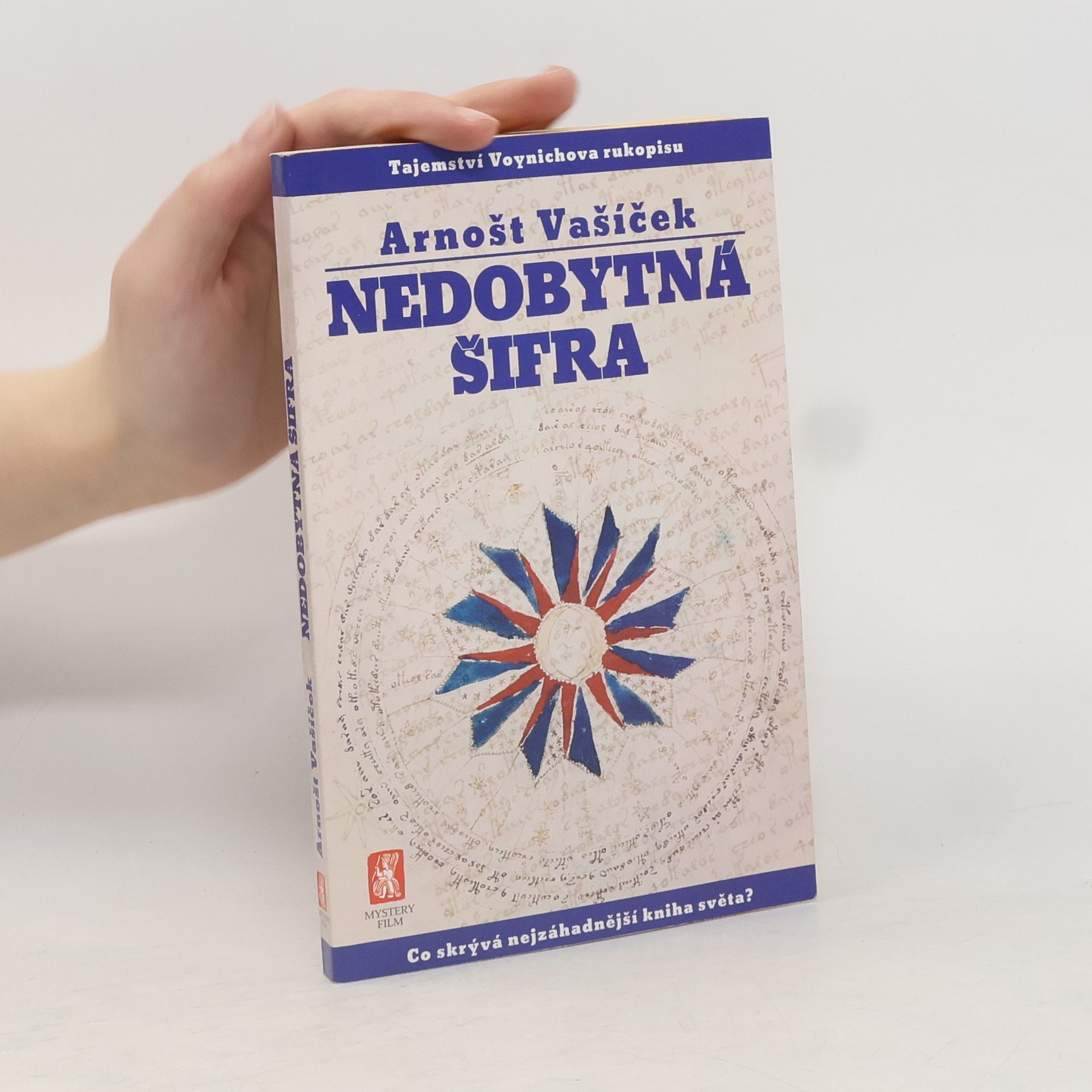 Arnošt Vašíček Nedobytná šifra : tajemství Voynichova rukopisu : co skrývá nejzáhadnější kniha světa?