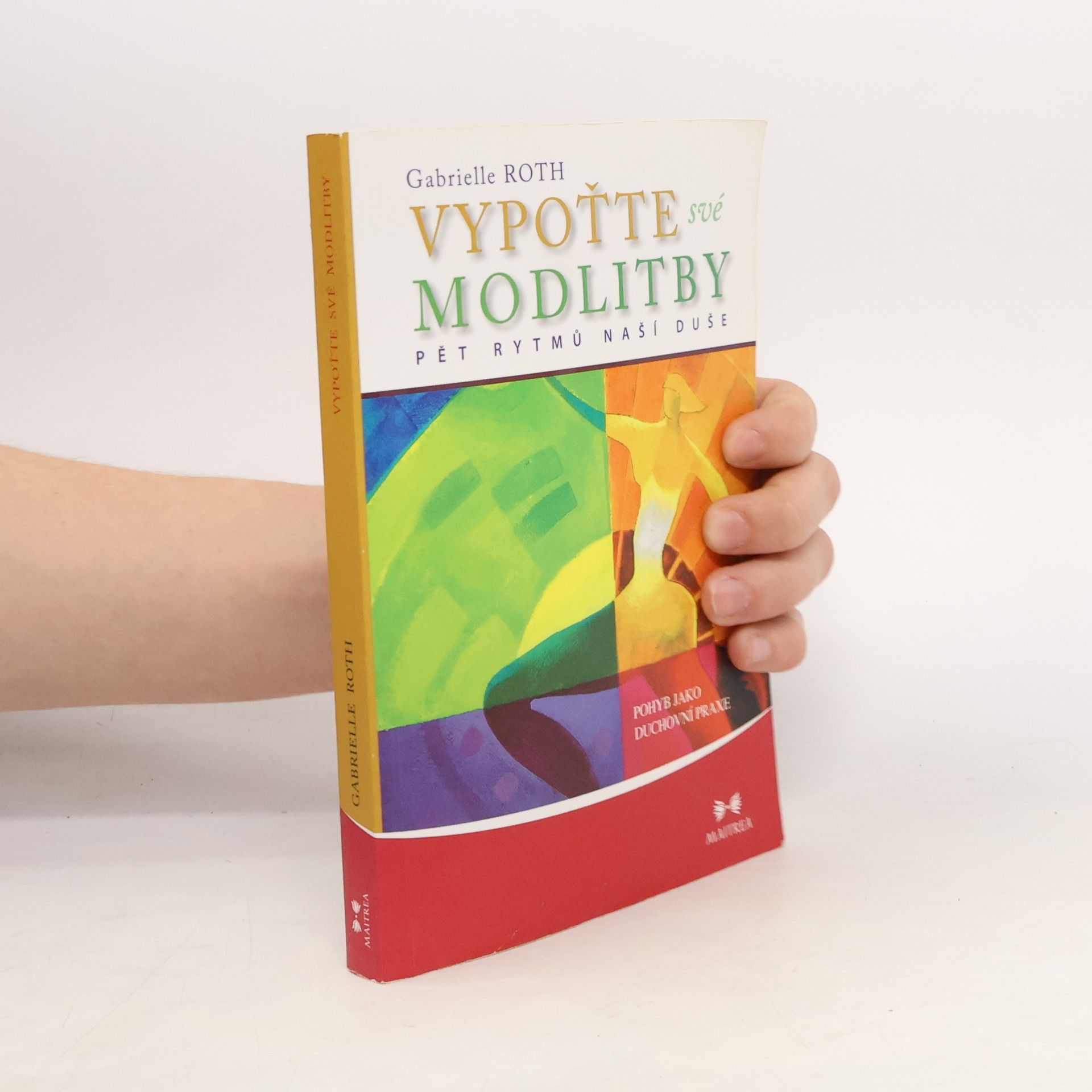 Gabrielle Roth Vypoťte své modlitby