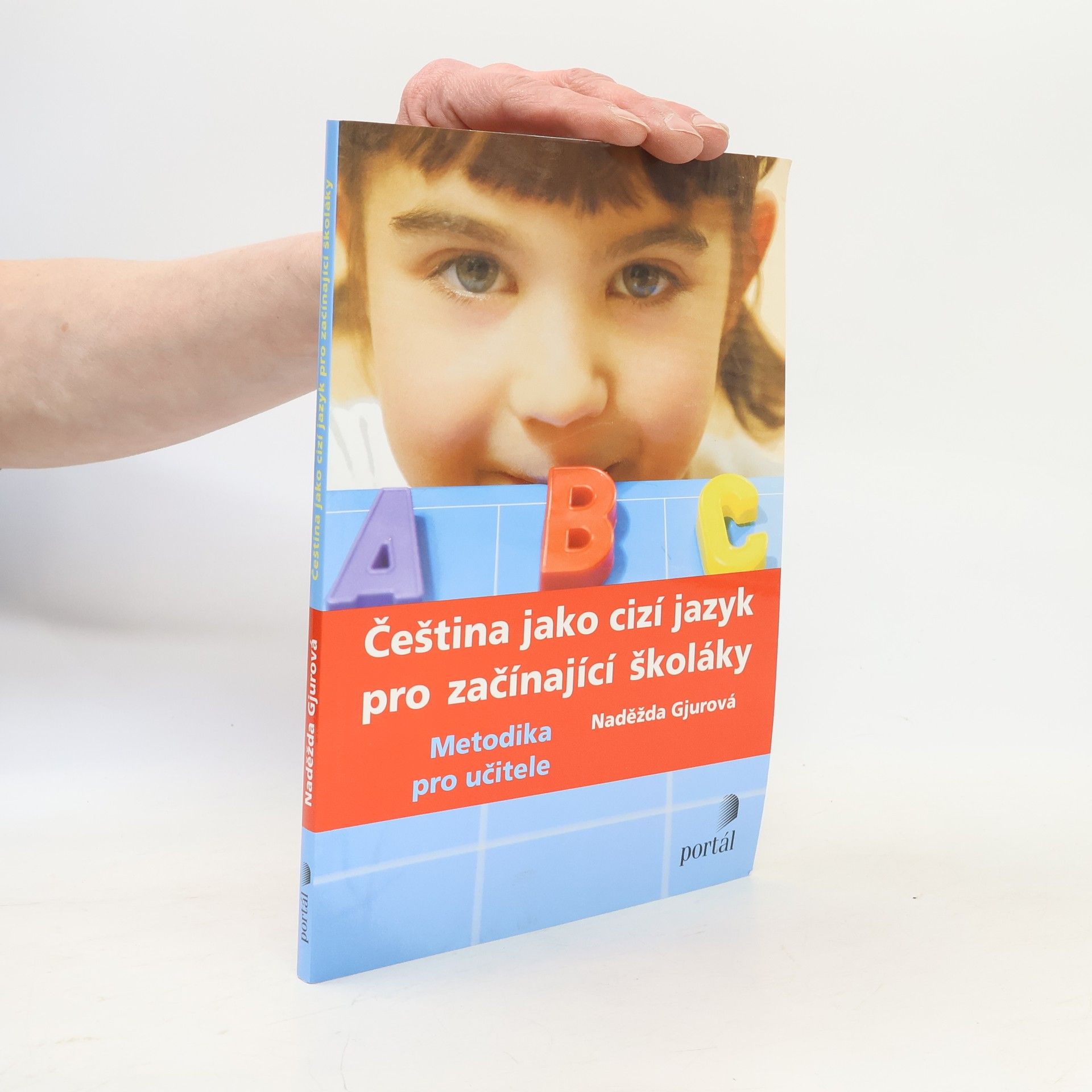 Naděžda Gjurová Čeština jako cizí jazyk pro začínající školáky. Metodika pro učitele