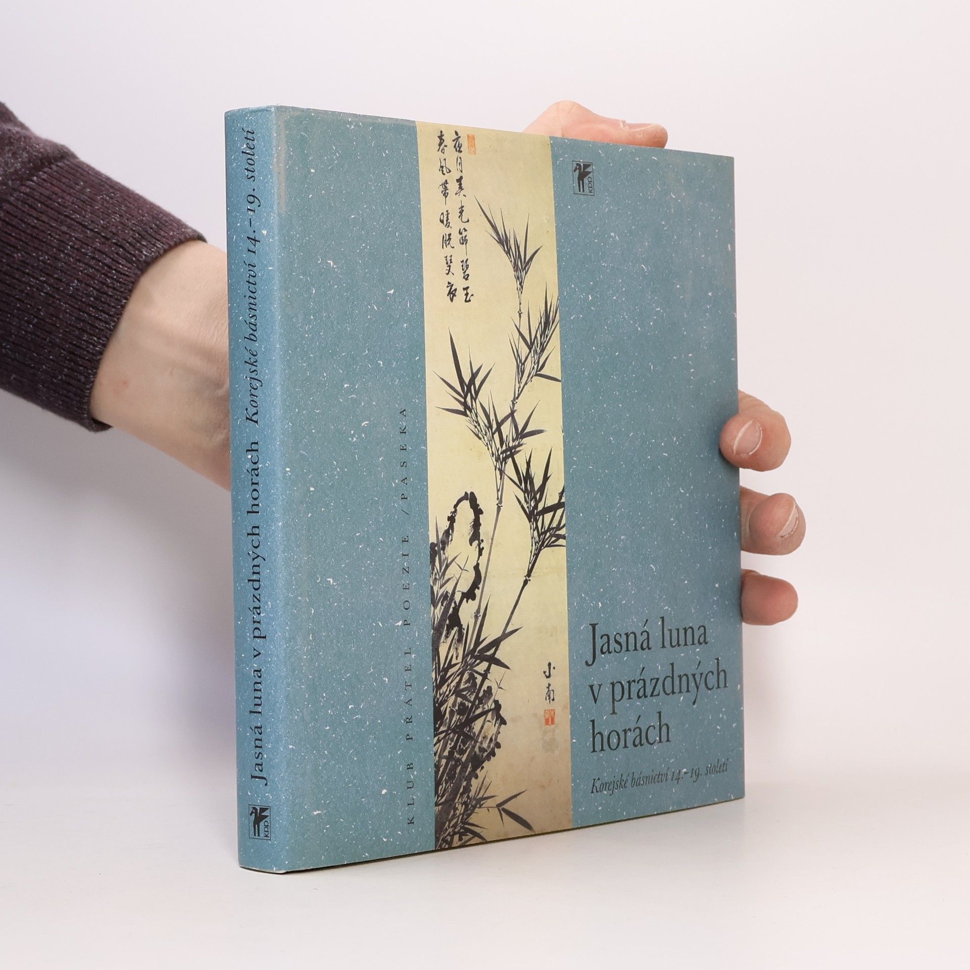Various authors Jasná luna v prázdných horách. Korejské básnictví 14.-19. století