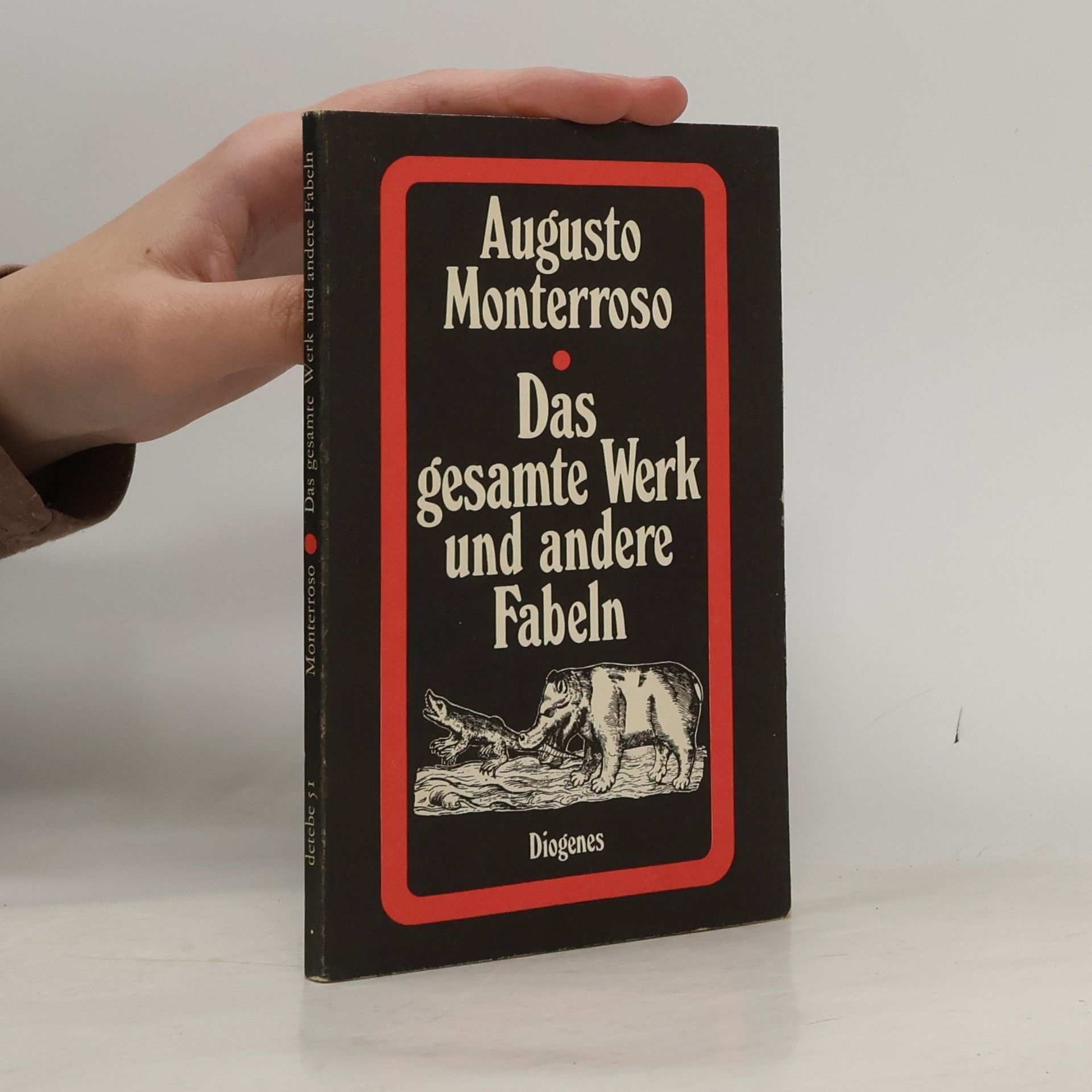 Augusto Monterroso Das gesamte Werk und andere Fabeln