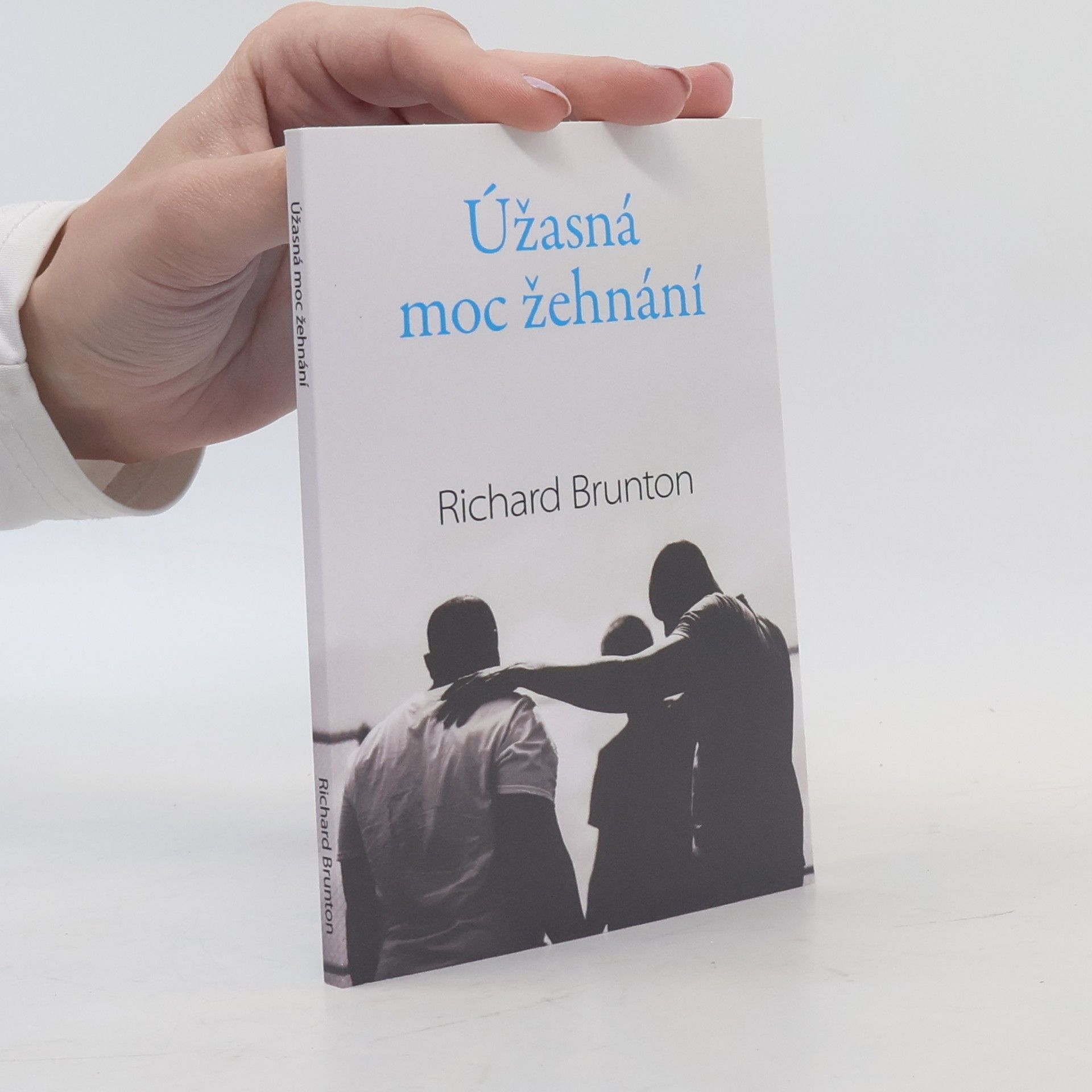 Richard Brunton Úžasná moc žehnání