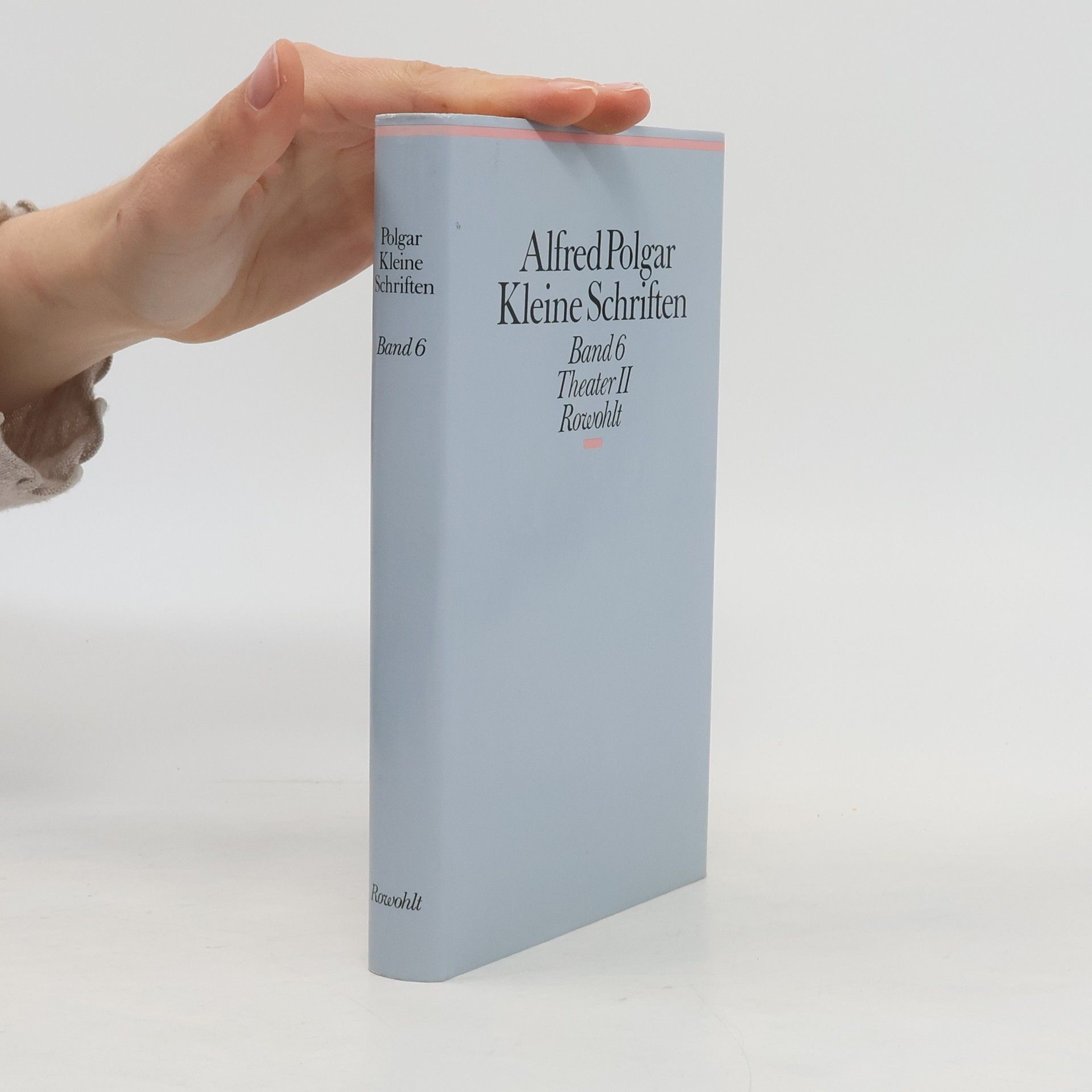 Alfred Polgar Kleine Schriften. Band 6