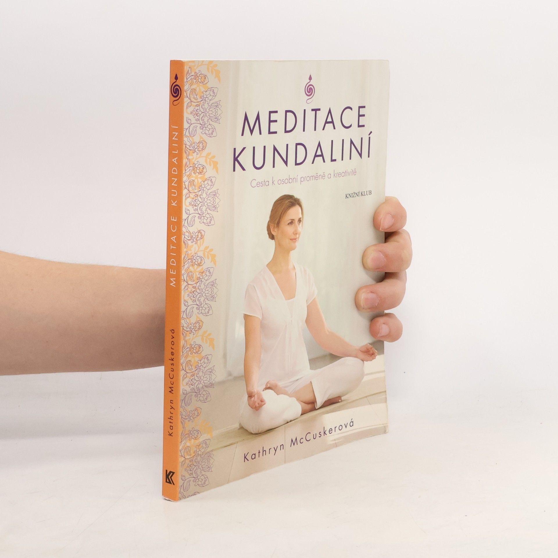 Kathryn McCusker Meditace kundaliní : cesta k osobní proměně a kreativitě