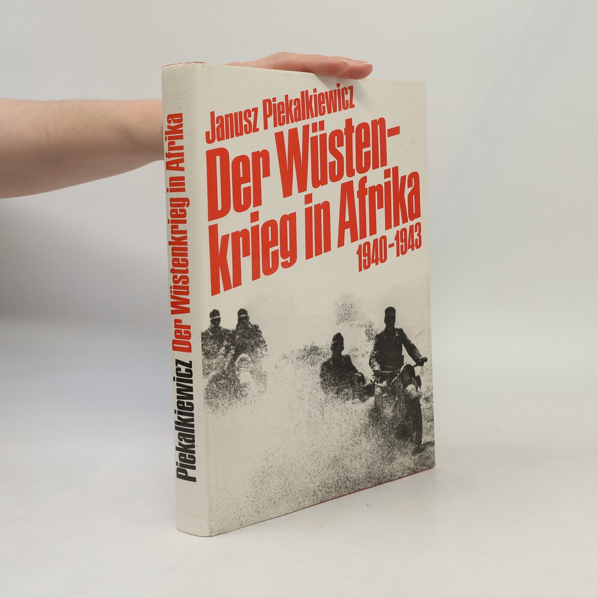Janusz Piekalkiewicz Der Wüstenkrieg in Afrika 1940-1943