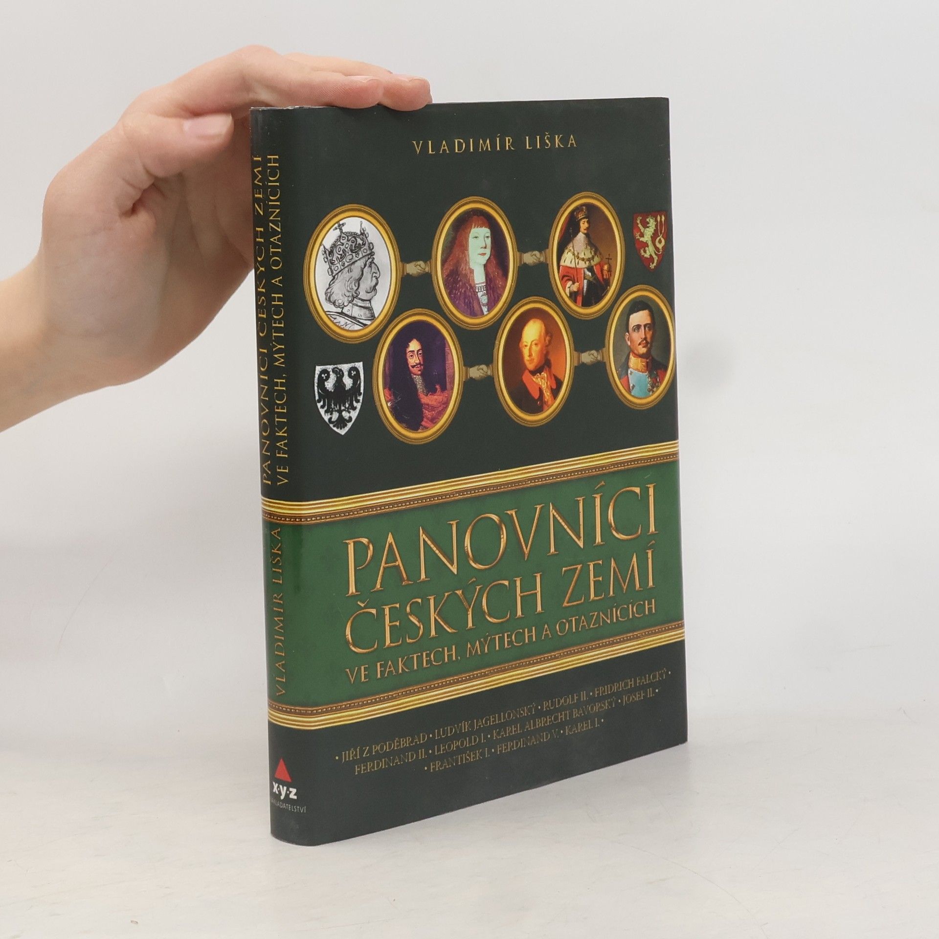 Vladimír Liška Panovníci českých zemí ve faktech, mýtech a otaznících