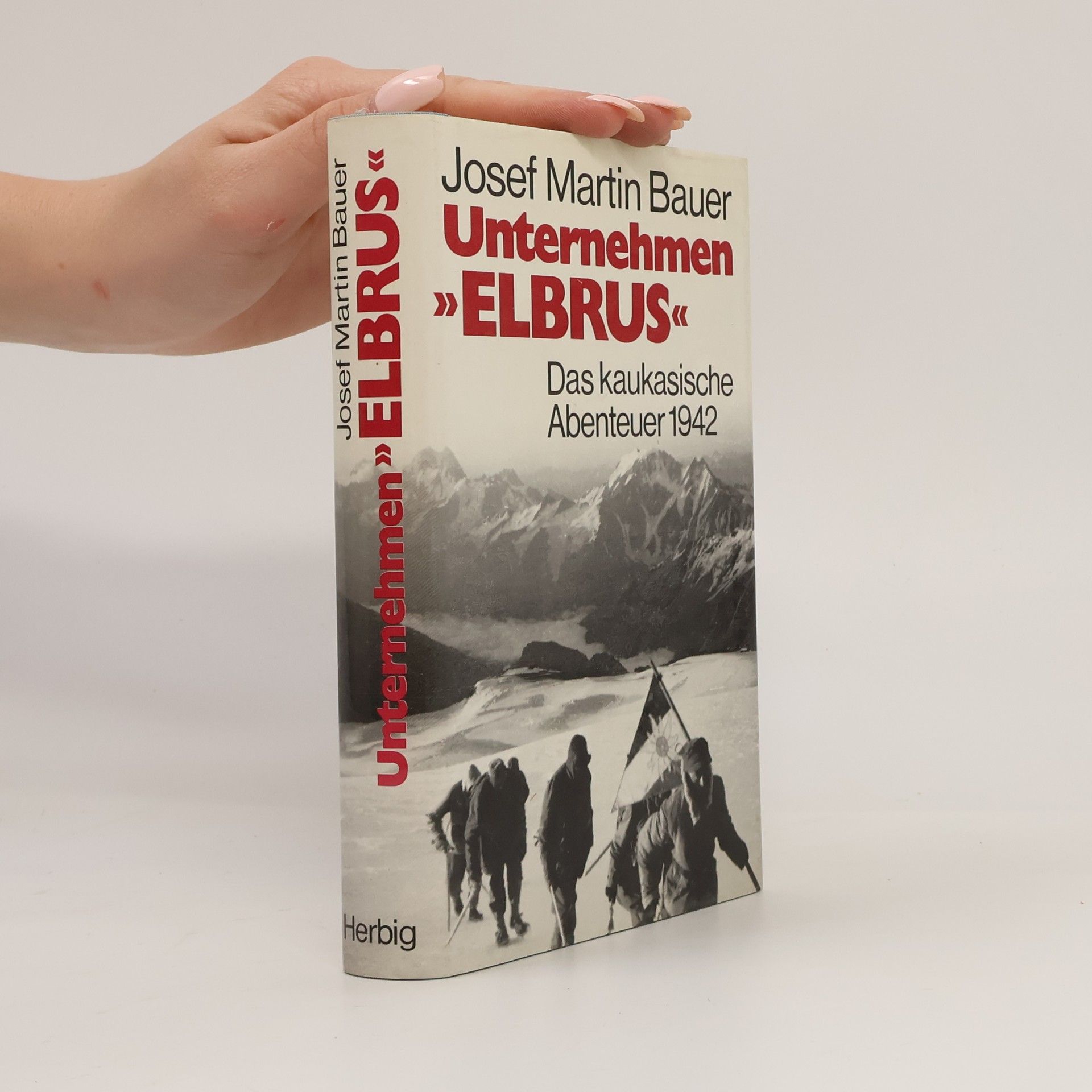 Josef Martin Bauer Unternehmen "Elbrus"