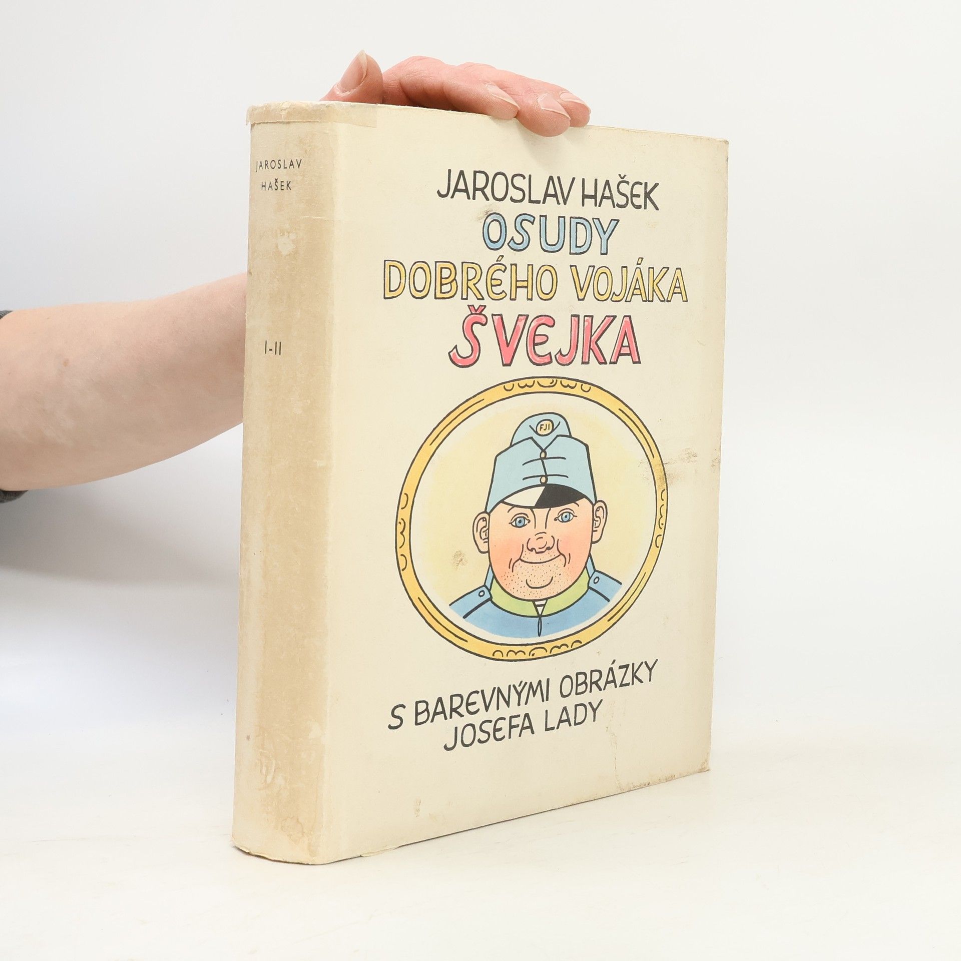Jaroslav Hašek Osudy dobrého vojáka Švejka za světové války. Díl I. a II.
