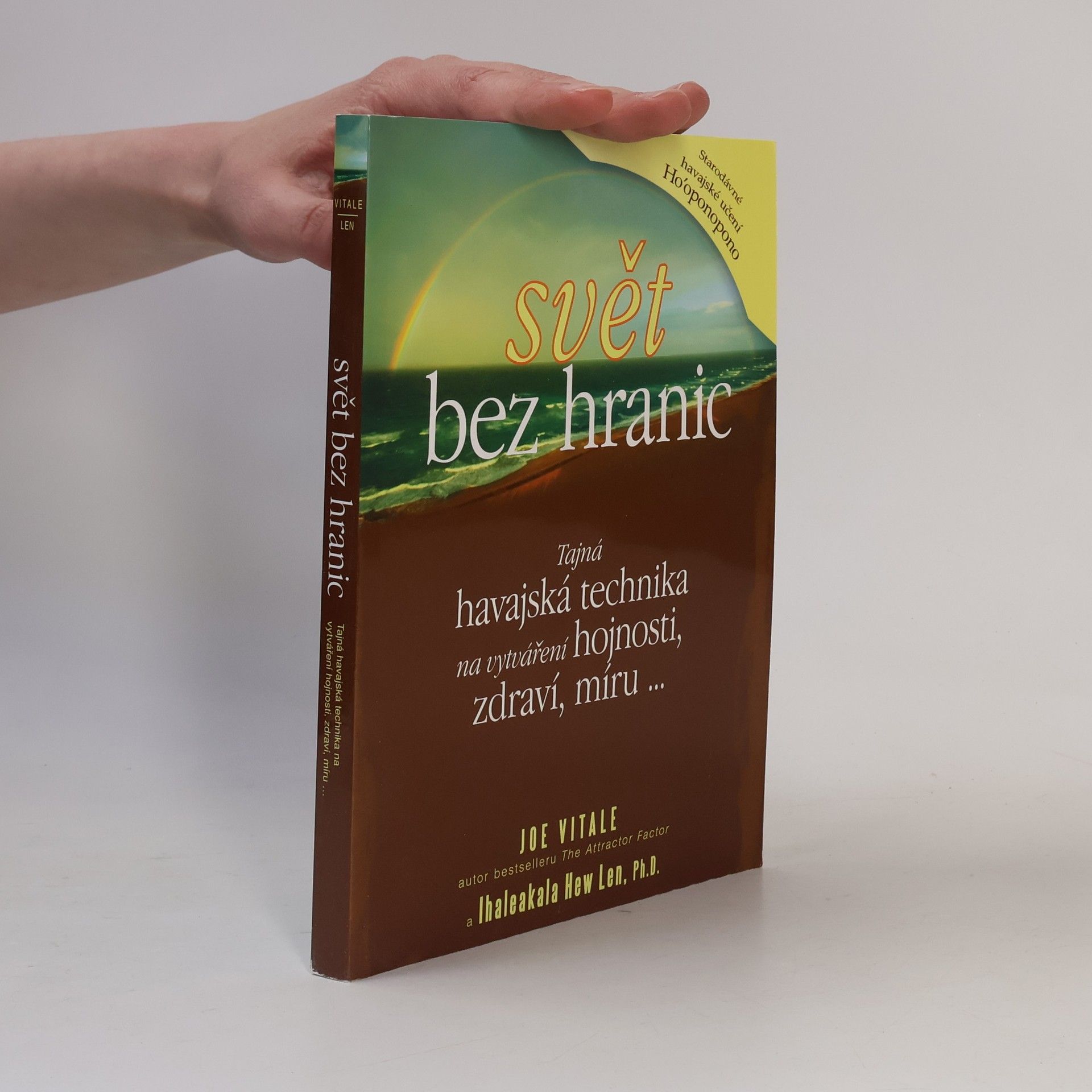 Joe Vitale Svět bez hranic: Tajná havajská technika na vytváření hojnosti, zdraví, míru...
