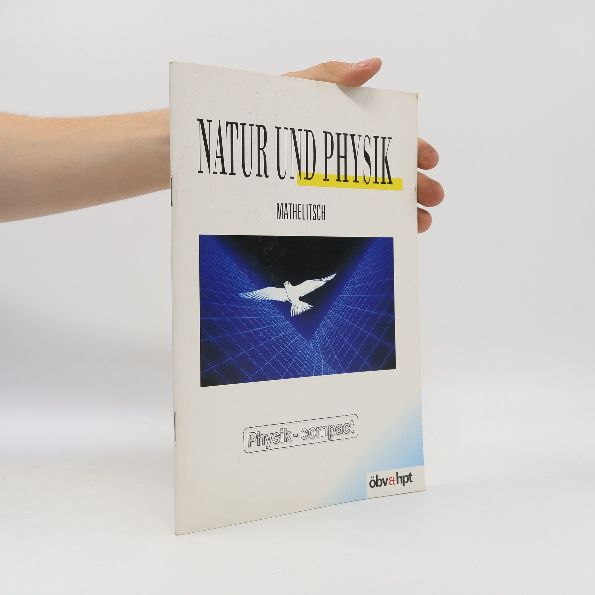 Physik - compact: Natur und Physik