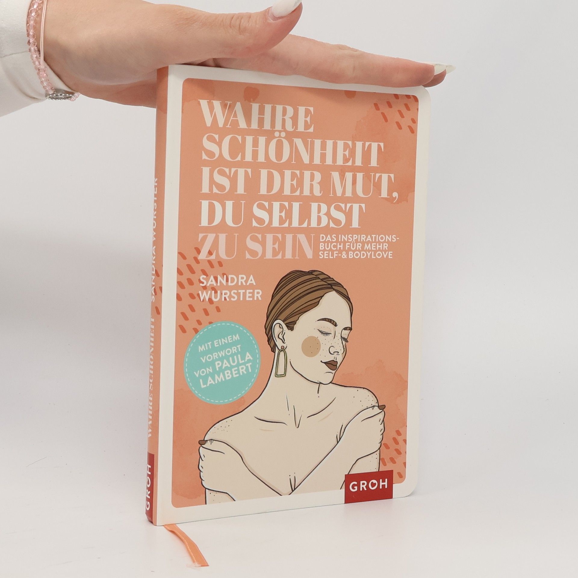 Sandra Wurster Wahre Schönheit ist der Mut, du selbst zu sein