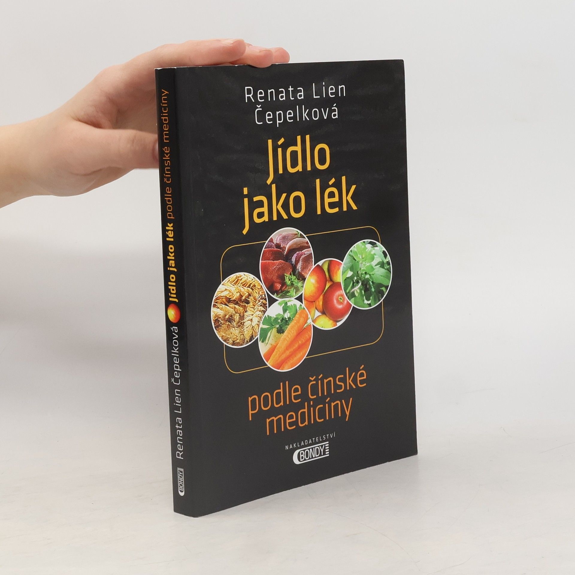 Renata Lien Čepelková Jídlo jako lék: Podle čínské medicíny