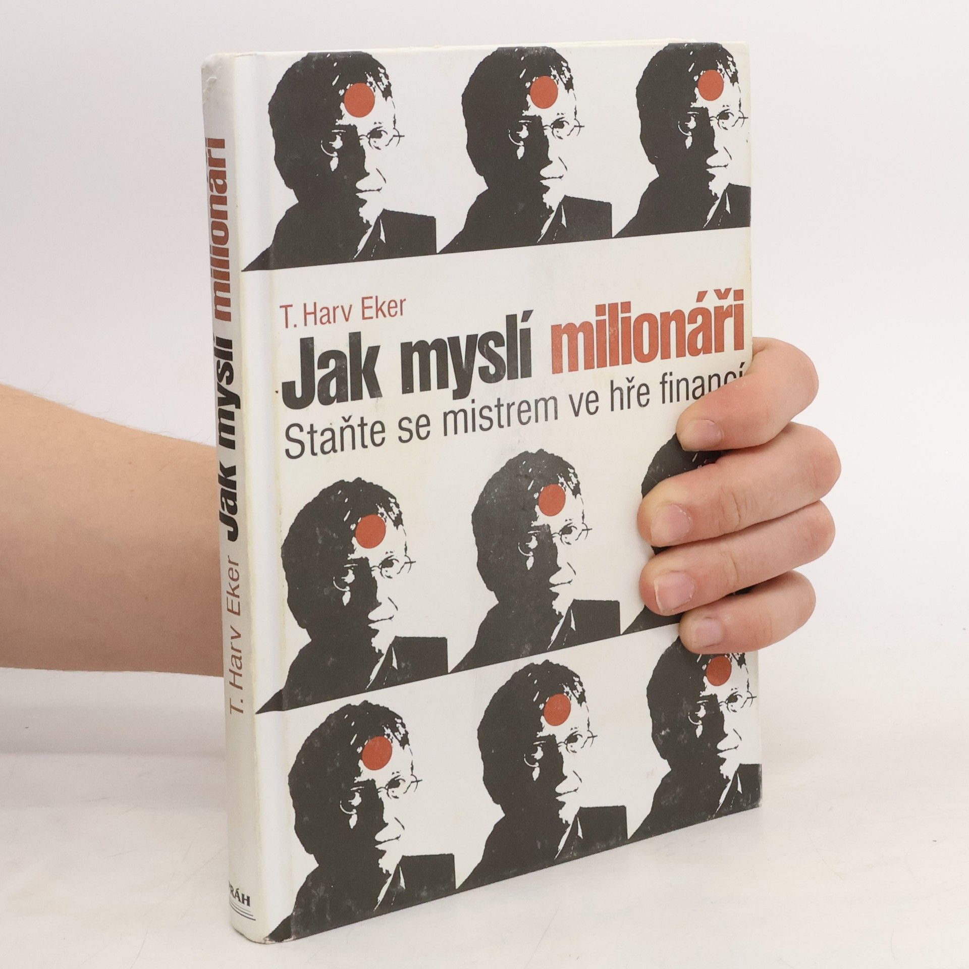 Harv Eker Jak myslí milionáři. Staňte se mistrem ve hře financí